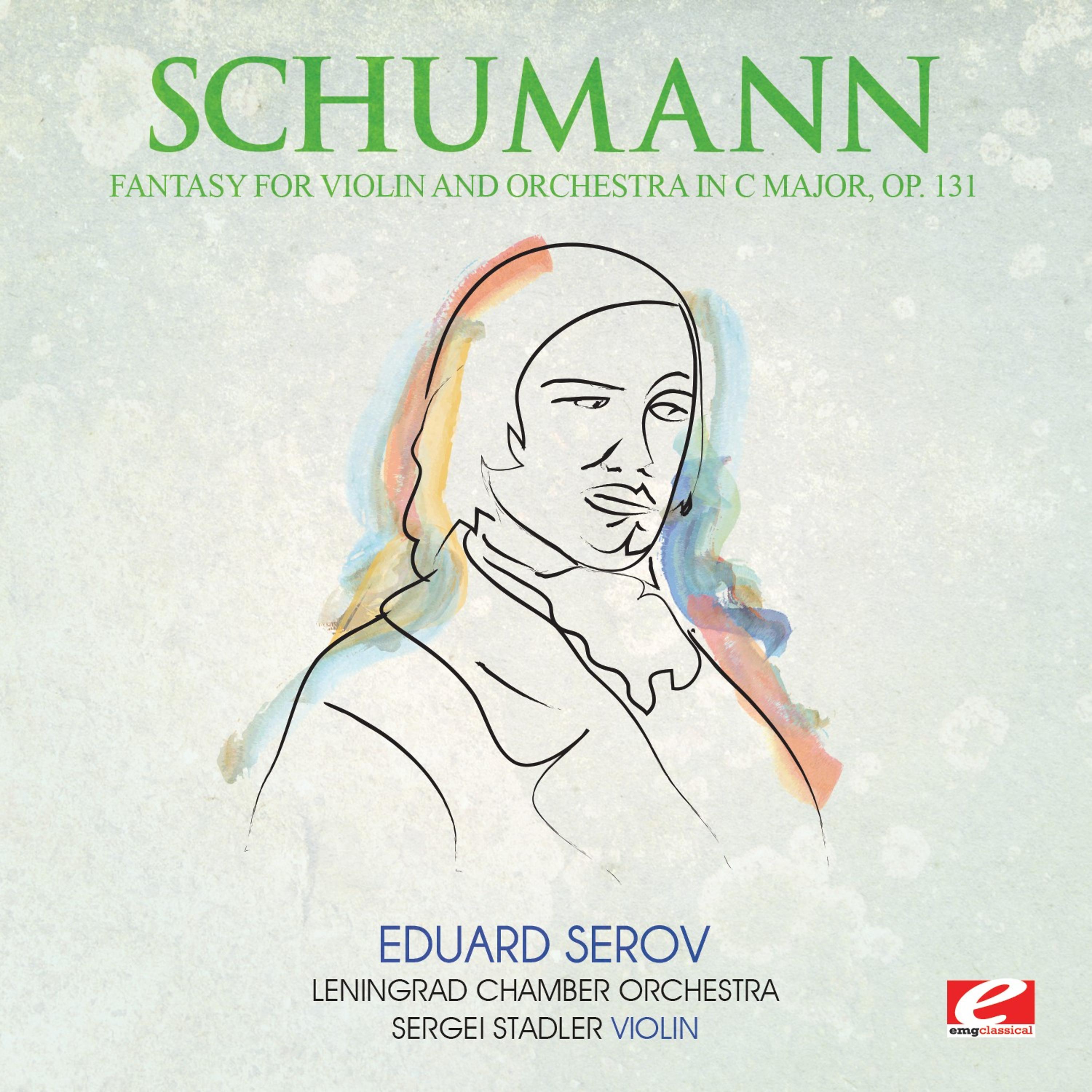 Постер альбома Schumann: Fantasy for Violin and Orchestra in C Major, Op. 131 (Digitally Remastered)