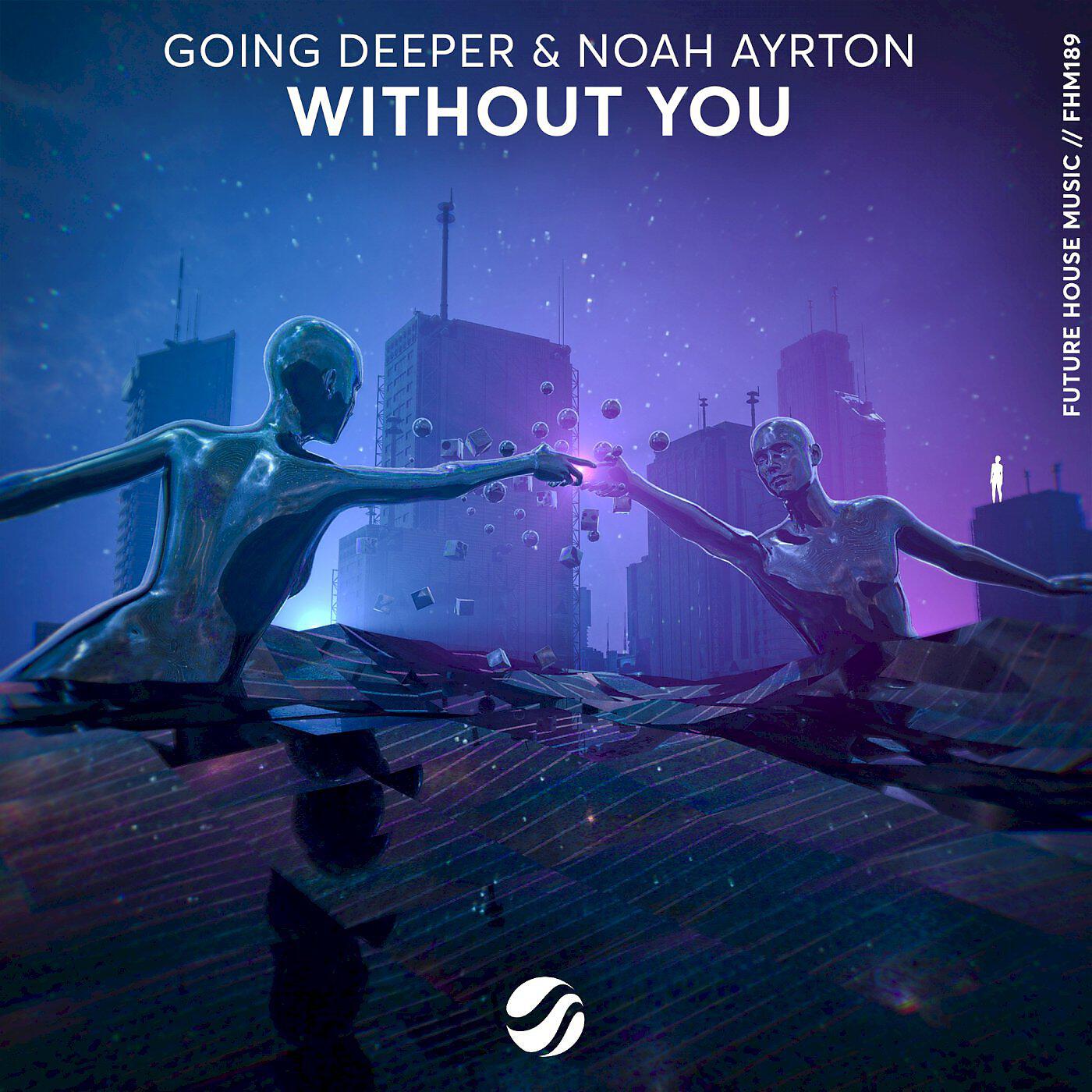 Going Deeper - Without You
