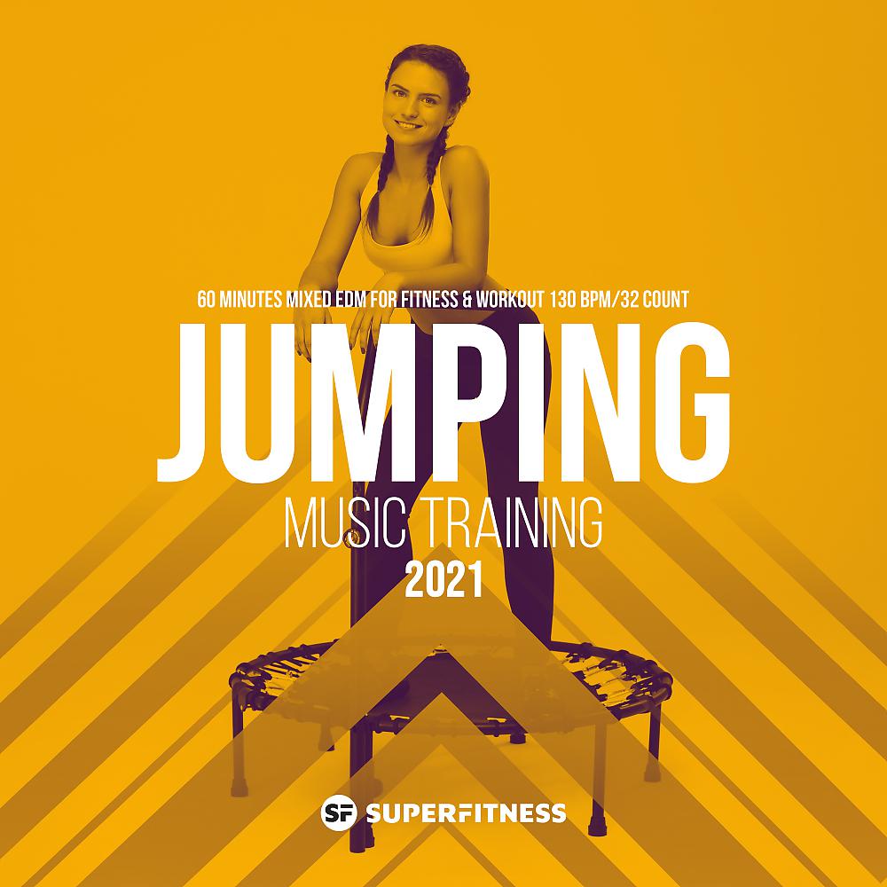 Постер альбома Jumping Music Training 2021: 60 Minutes Mixed EDM for Fitness & Workout 130 bpm/32 count