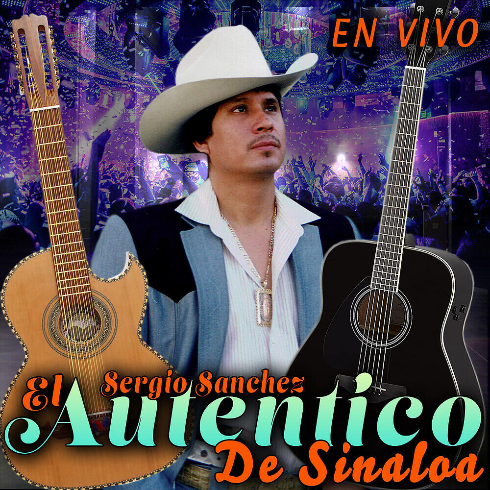 Sergio Sanchez El Autentico De Sinaloa - Los Juniors De Culiacan (En Vivo)
