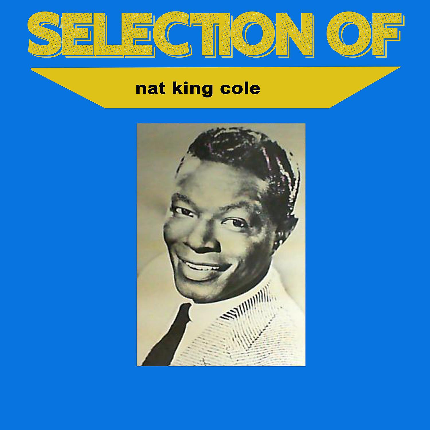 Постер альбома Selection of Nat King Cole