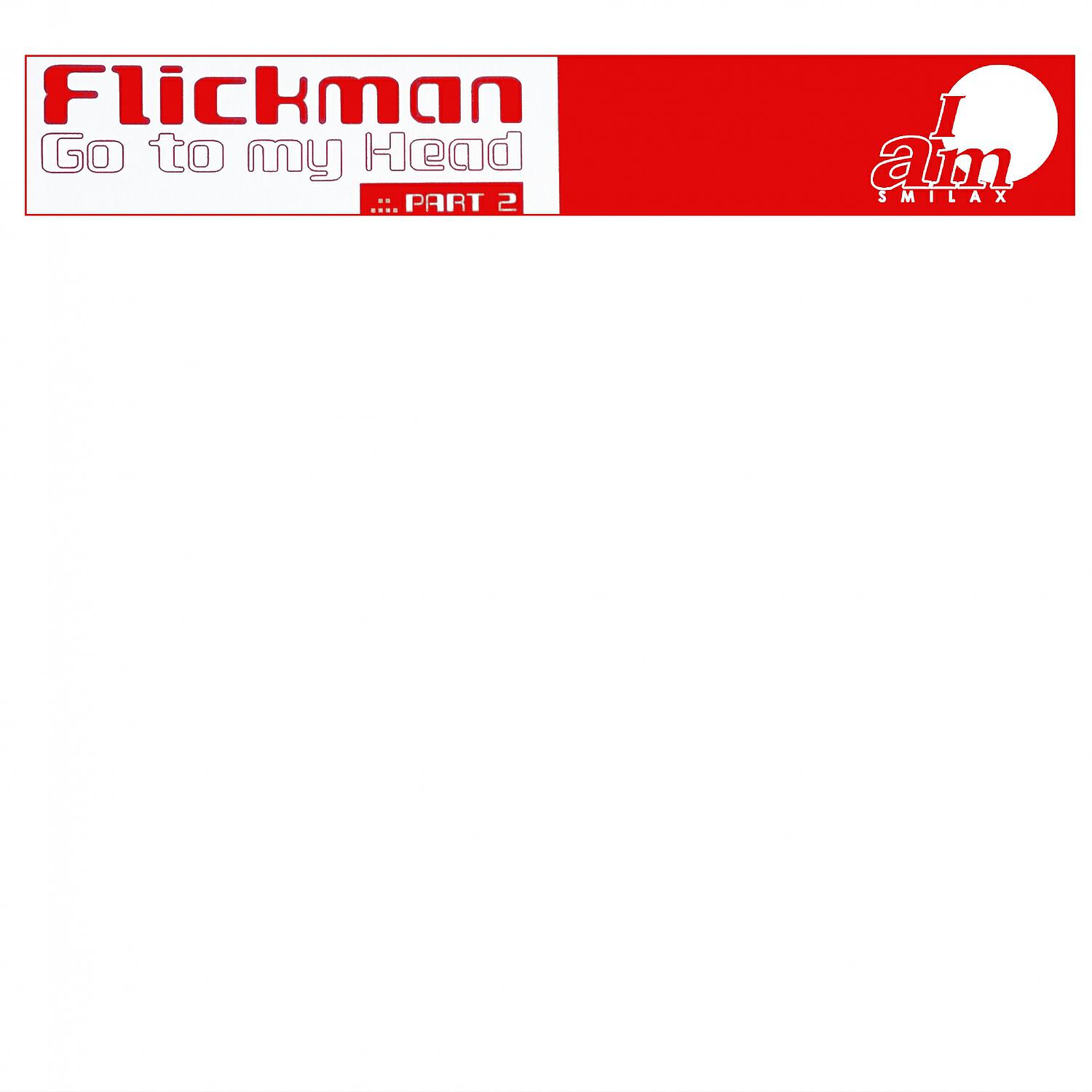 Flickman - Go to My Head Part. 2 (F. Head Mix)