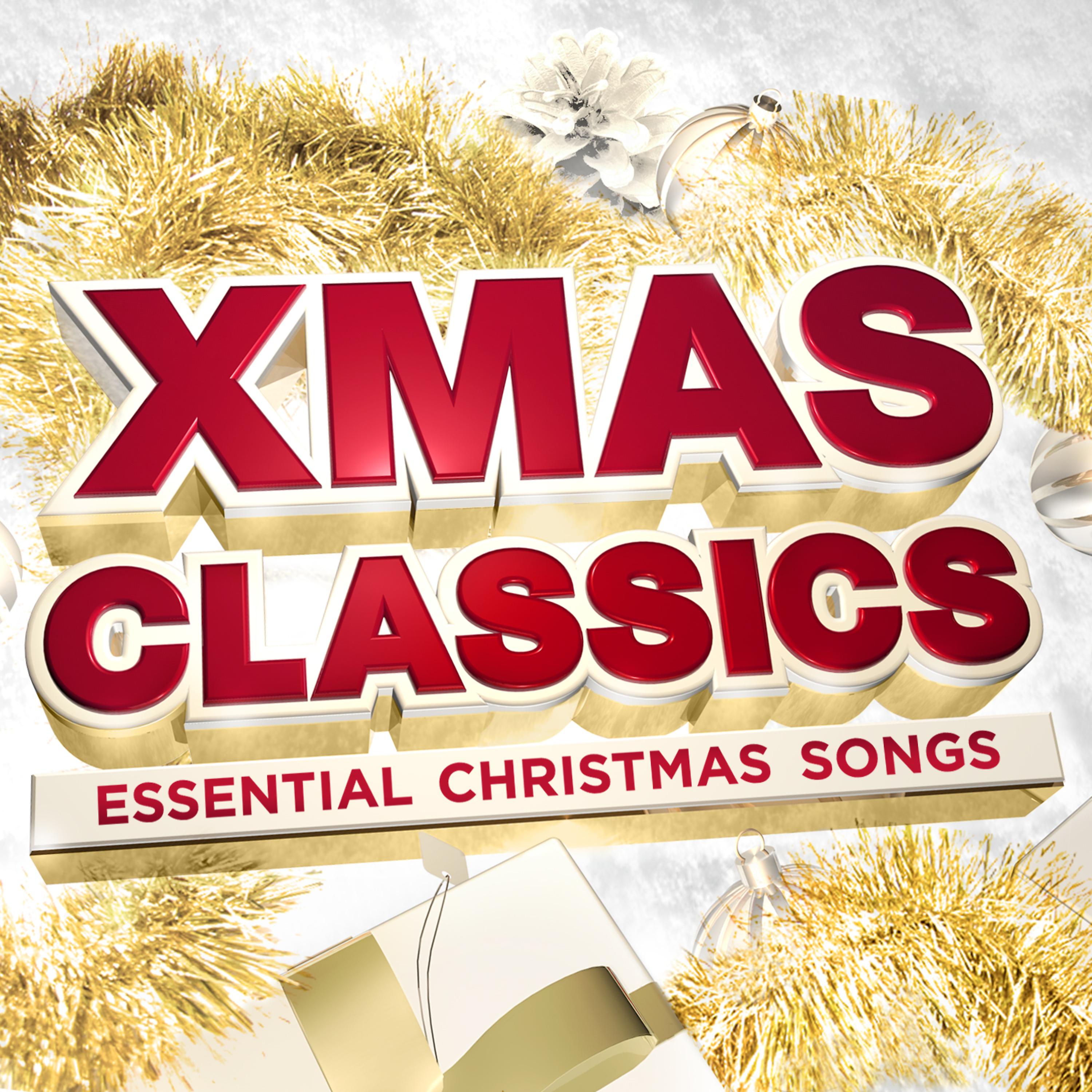 Постер альбома Xmas Classics - Essential Christmas Songs