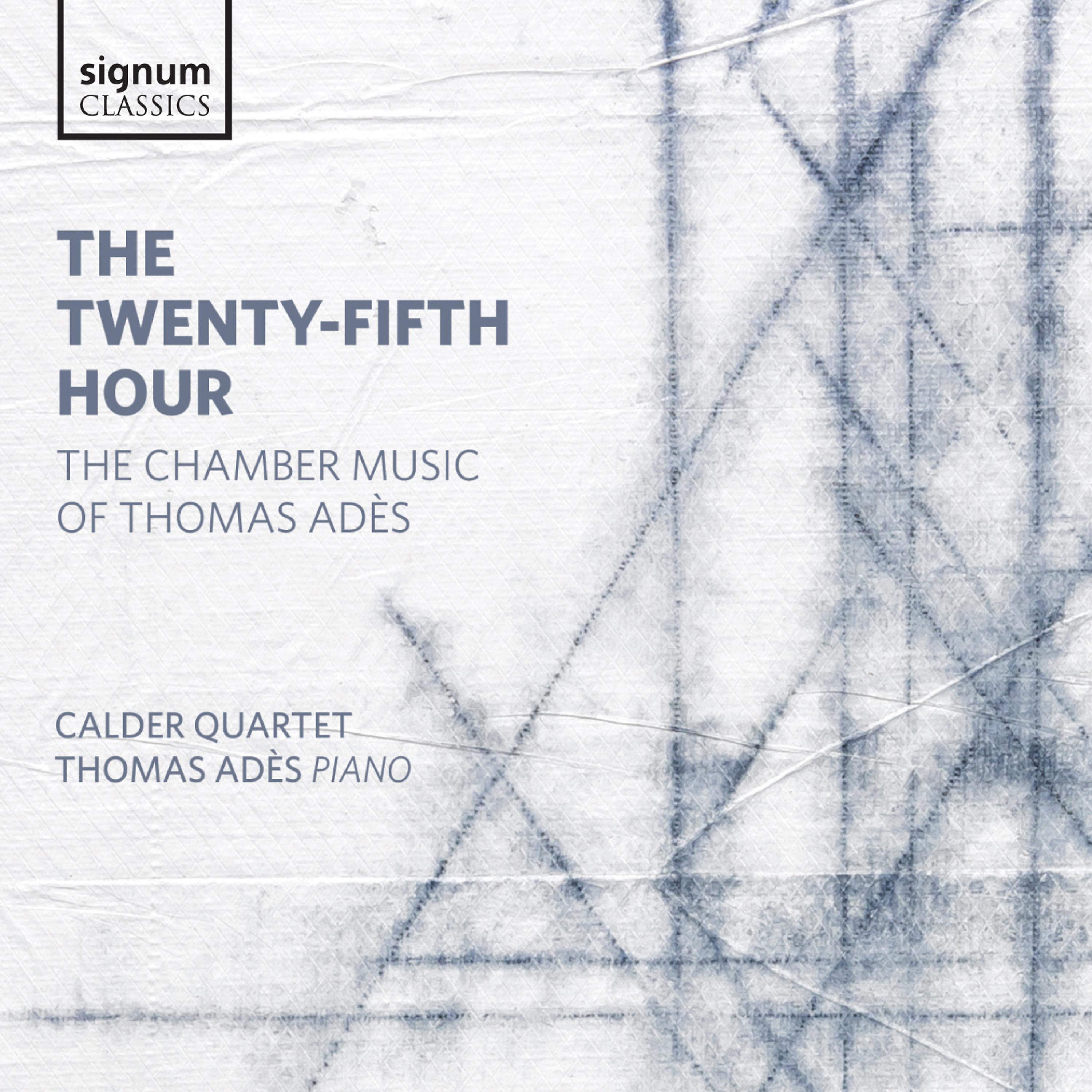 Постер альбома The Twenty-Fifth Hour: The Chamber Music of Thomas Adès