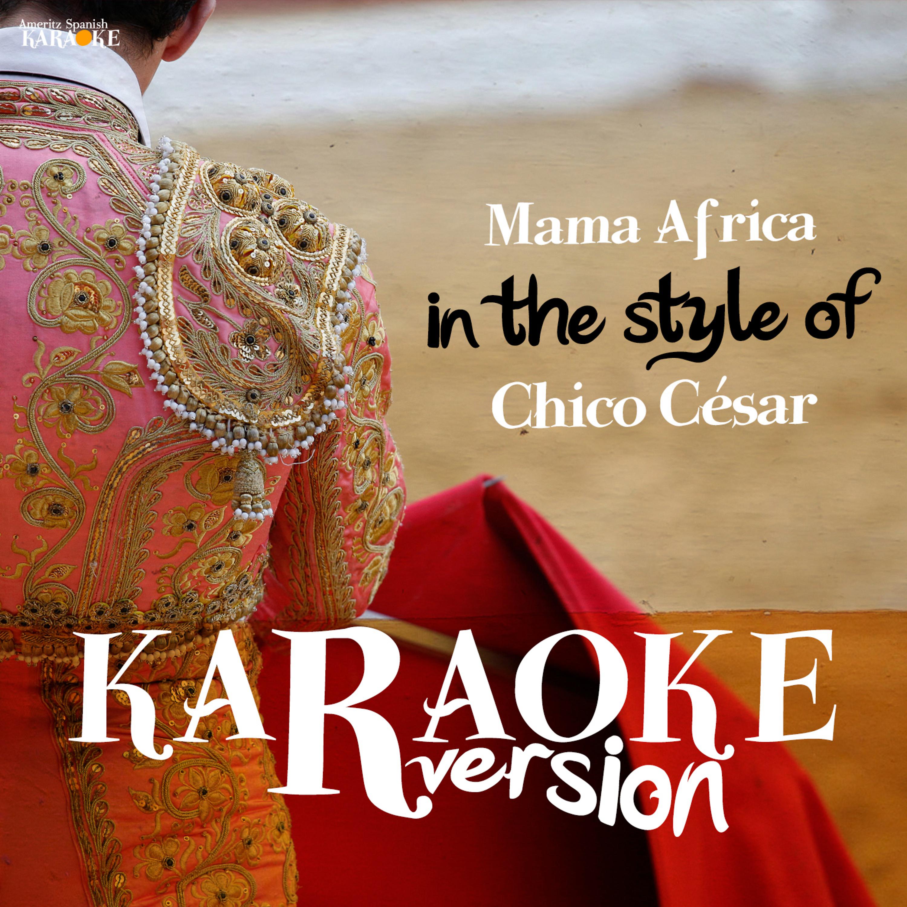 Постер альбома Mama Africa (In the Style of Chico César) [Karaoke Version] - Single