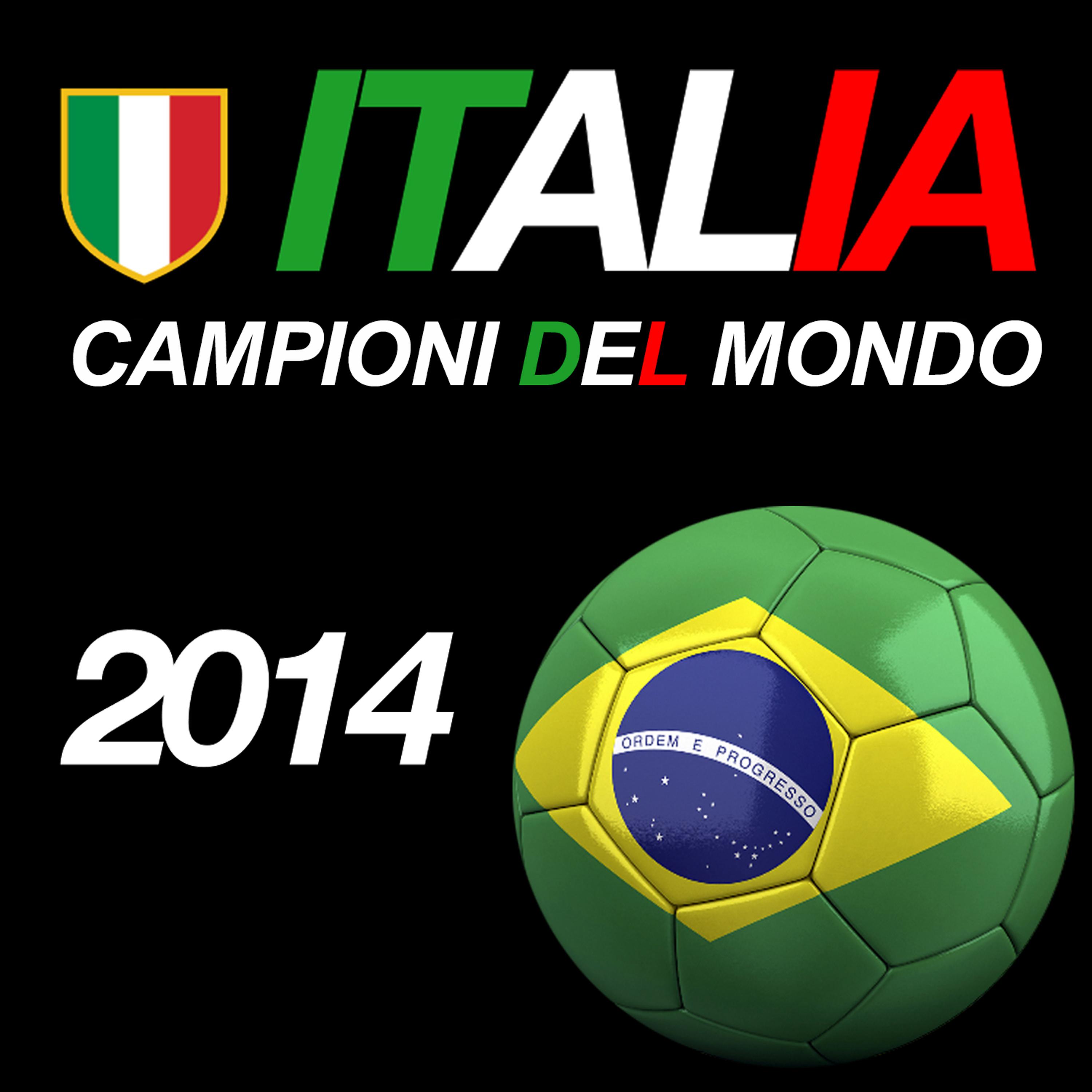 Постер альбома Italia Campioni del Mondo - Brasil 2014
