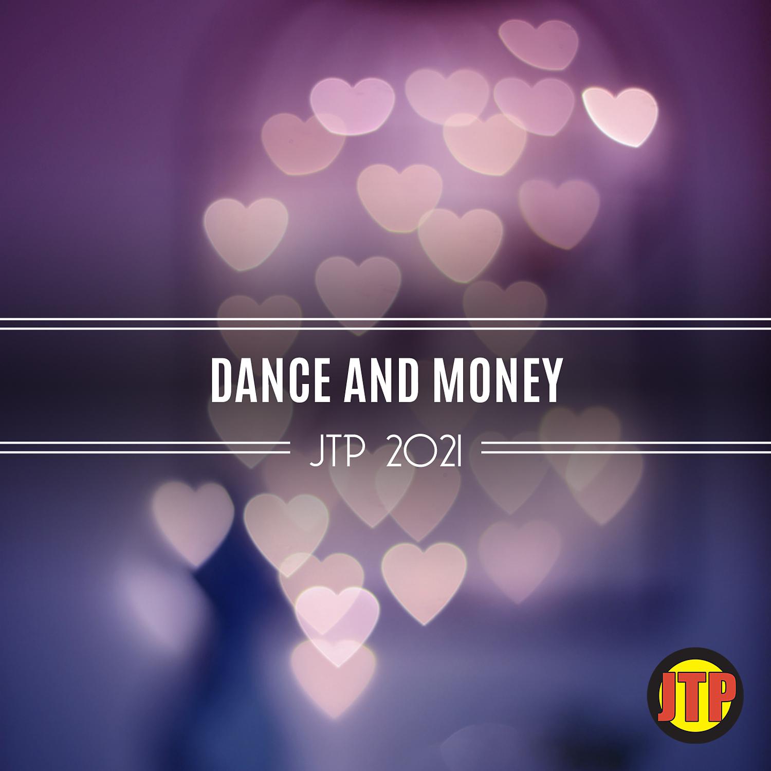Постер альбома Dance And Money Jtp 2021