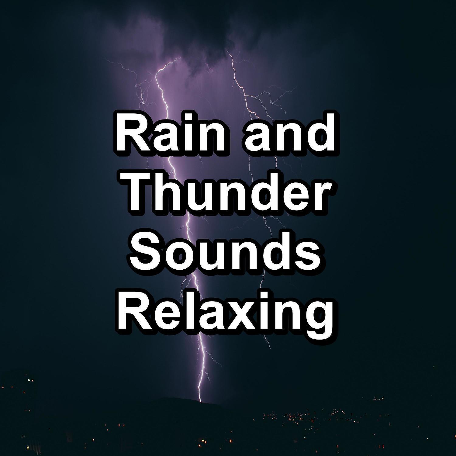 Постер альбома Rain and Thunder Sounds Relaxing