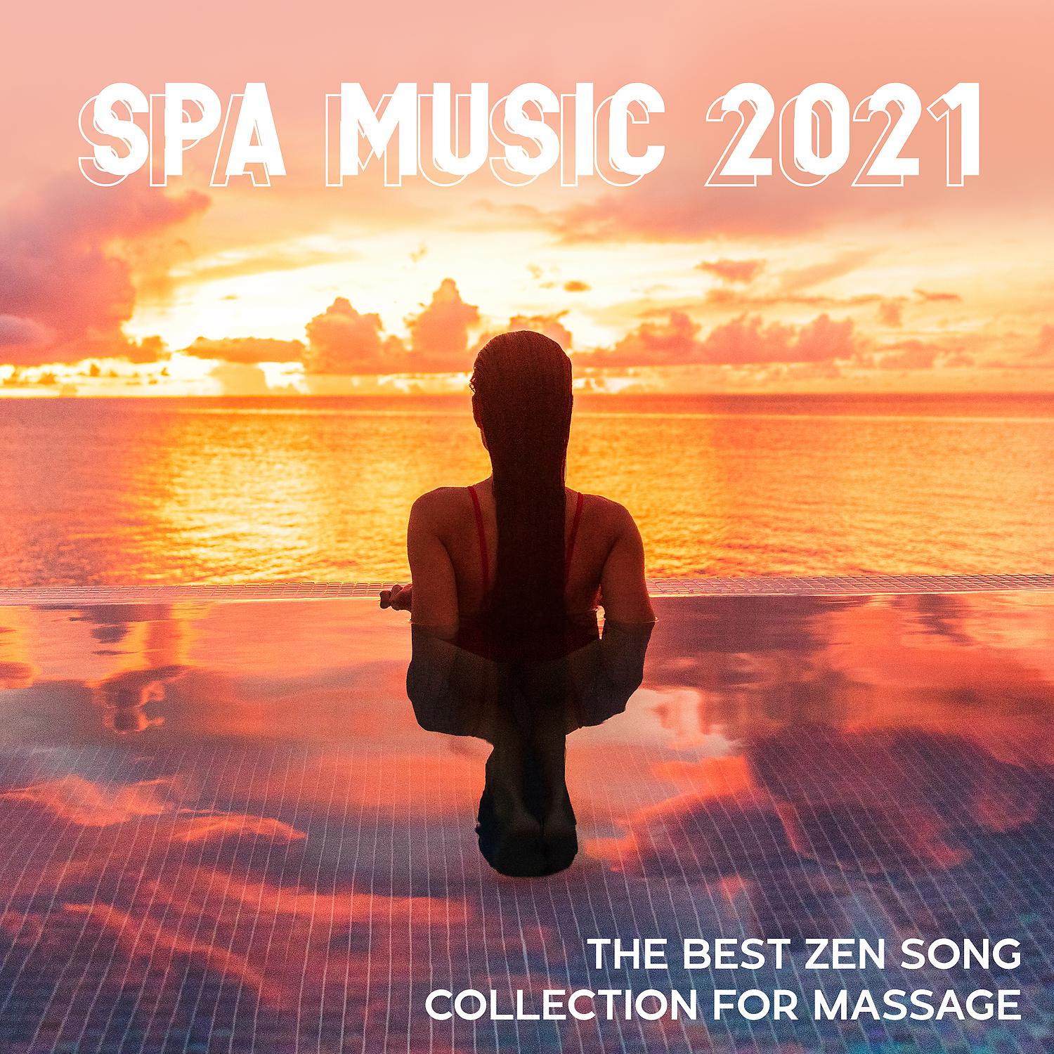 Постер альбома Spa Music 2021 - The Best Zen Songs Collection for Massage