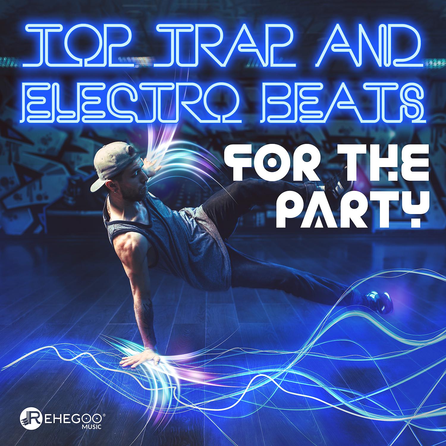 Постер альбома Top Trap and Electro Beats for the Party