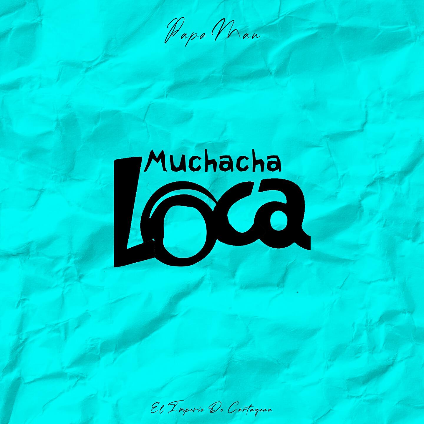 El Imperio De Cartagena - Muchacha Loca
