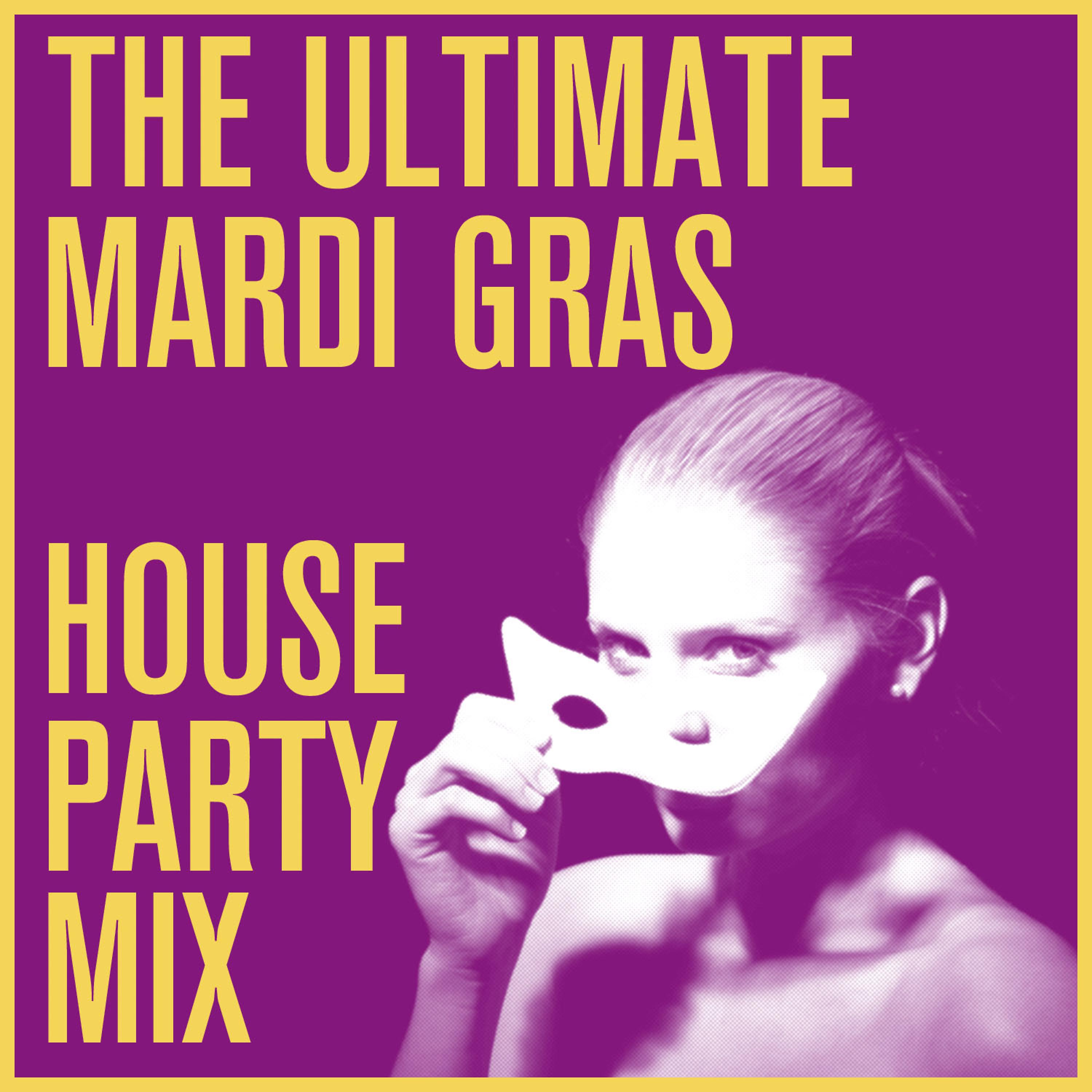 Постер альбома The Ultimate Mardi Gras House Party Mix