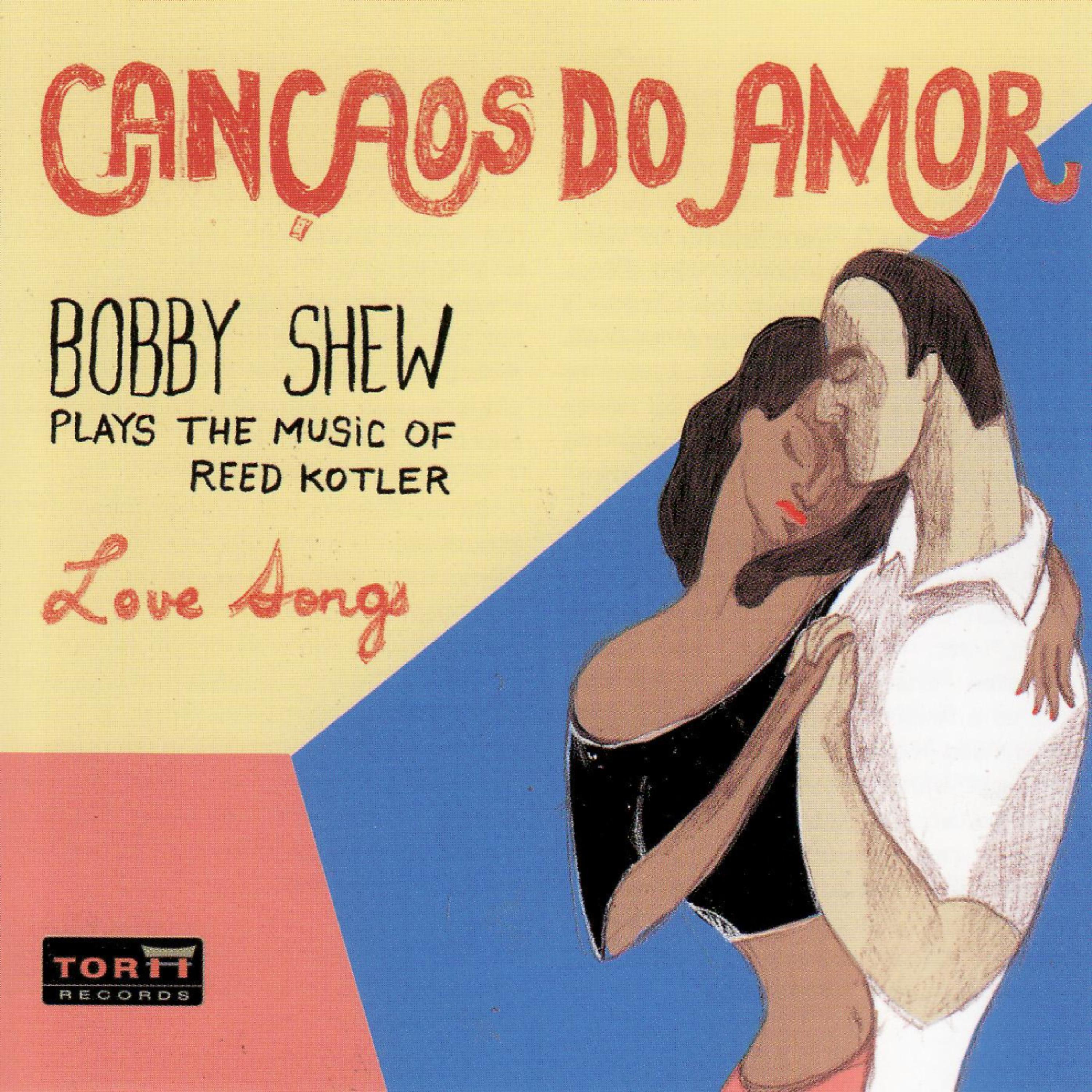 Постер альбома Cancaos Do Amor - Bobby Shew Plays the Music of Reed Kotler