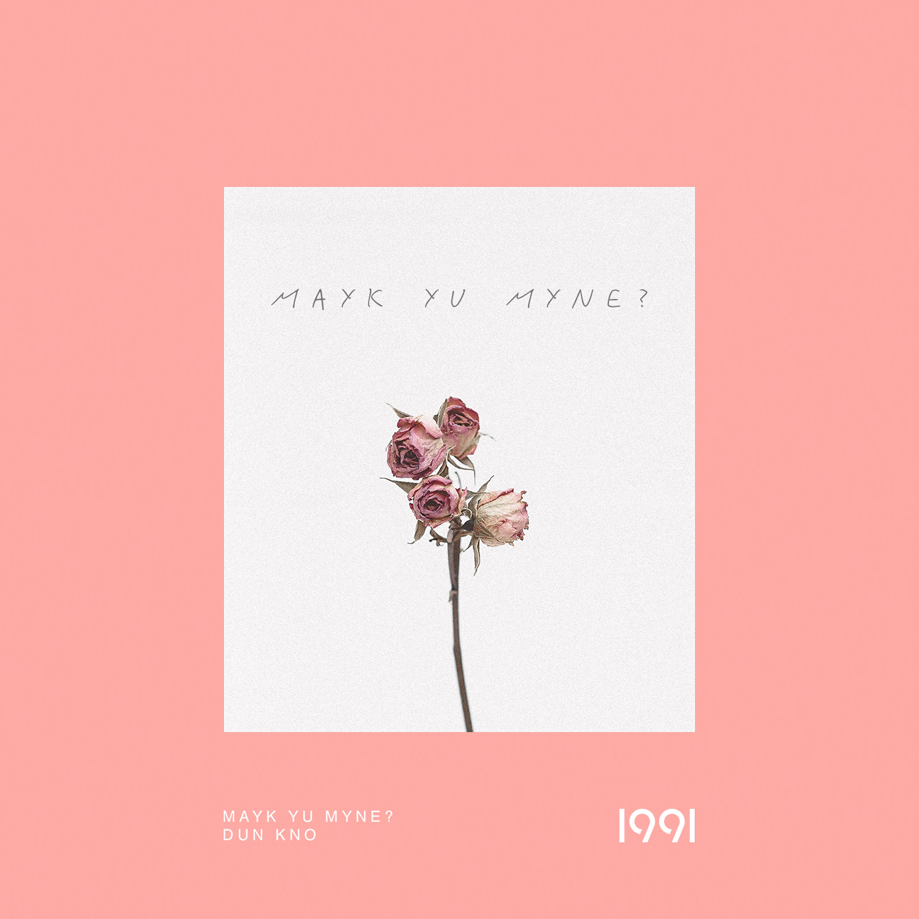 1991 - Mayk Yu Myne?