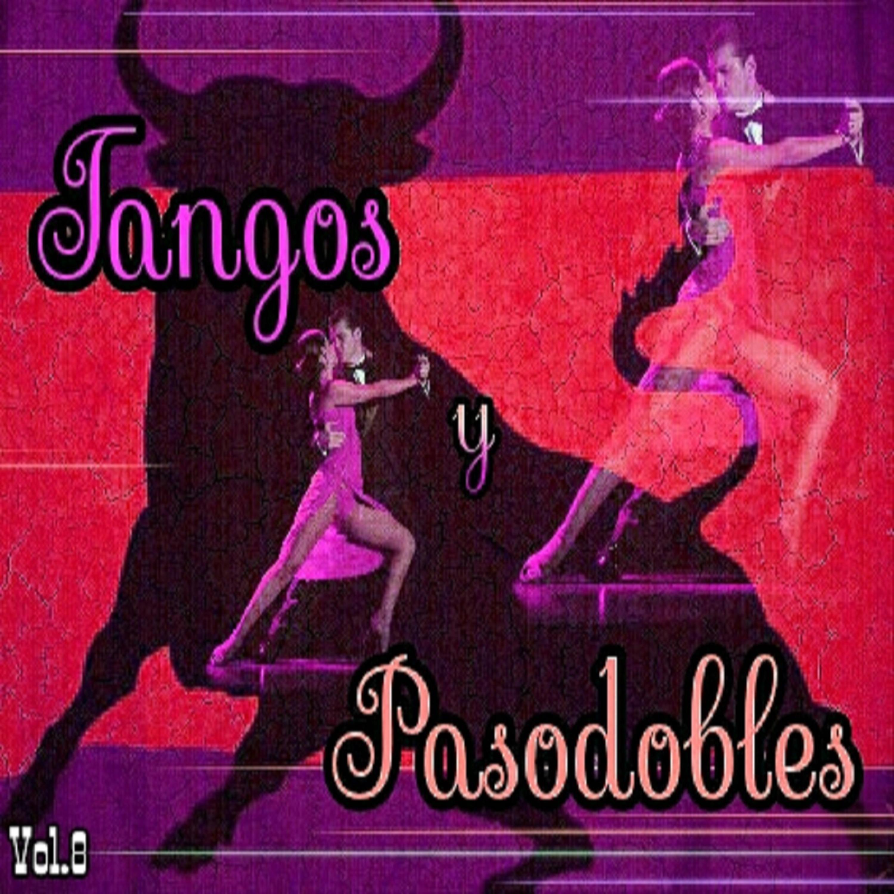 Постер альбома Tangos y Pasodobles, Vol. 8