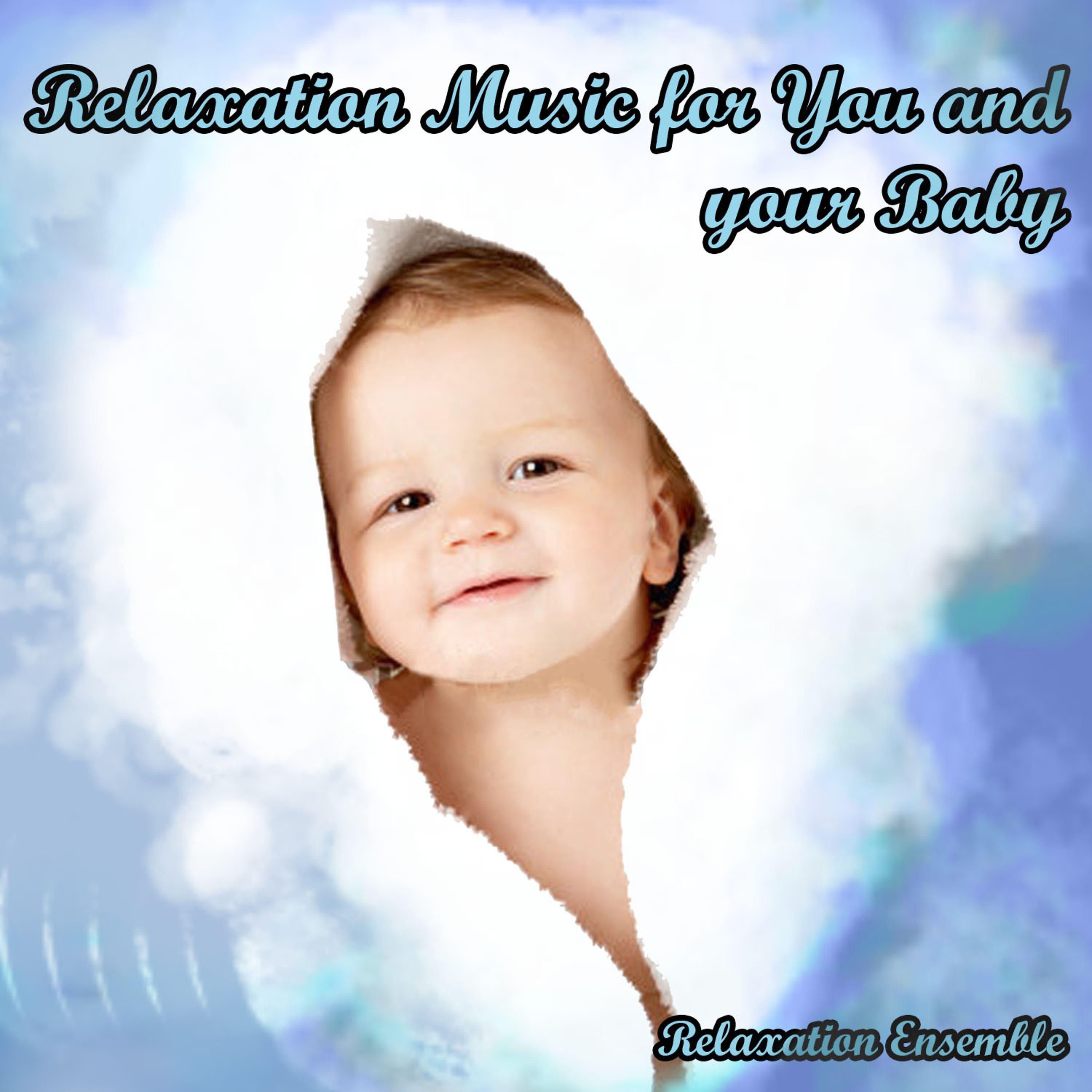 Постер альбома Relaxation Music for You and Your Baby