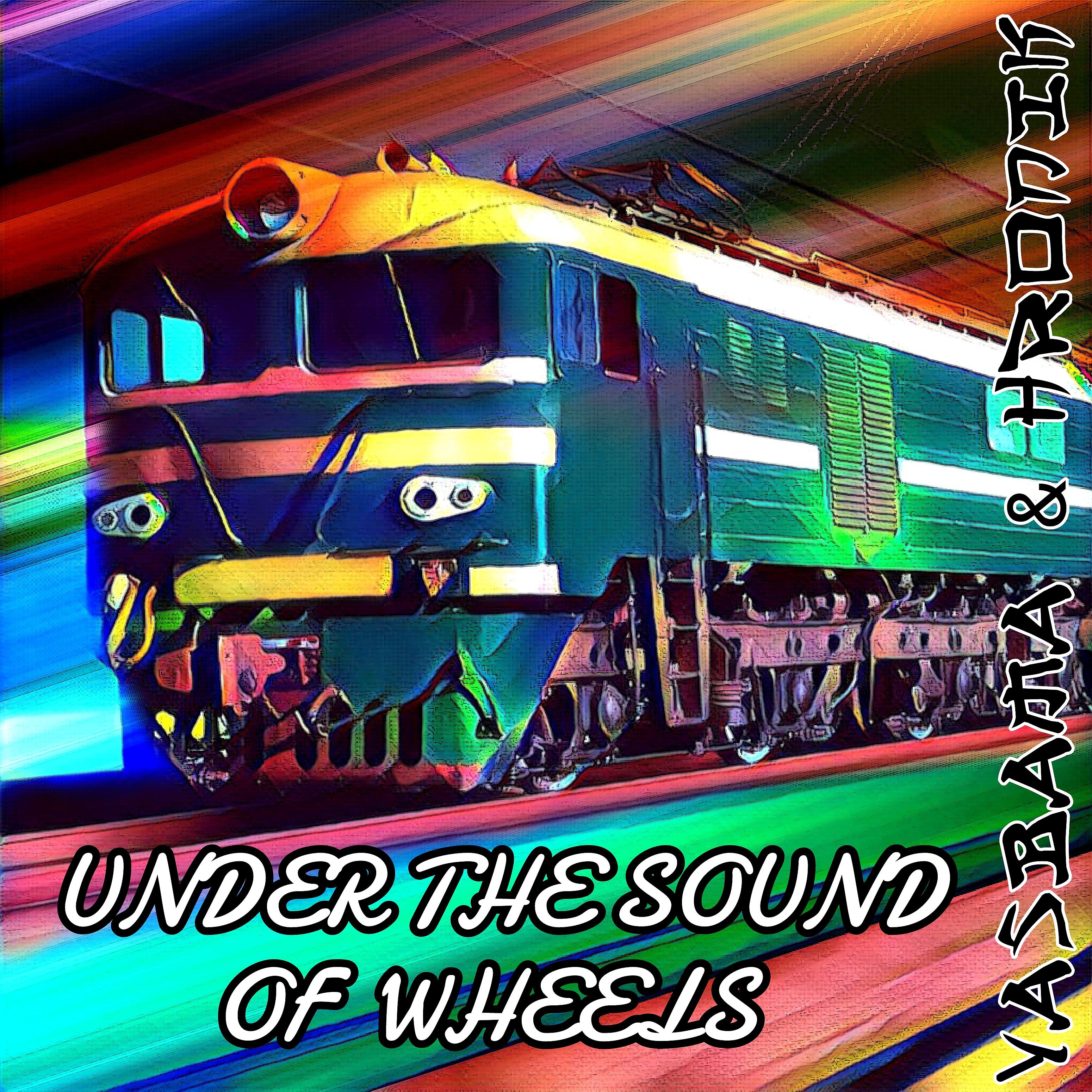Постер альбома Under the Sound of Wheels