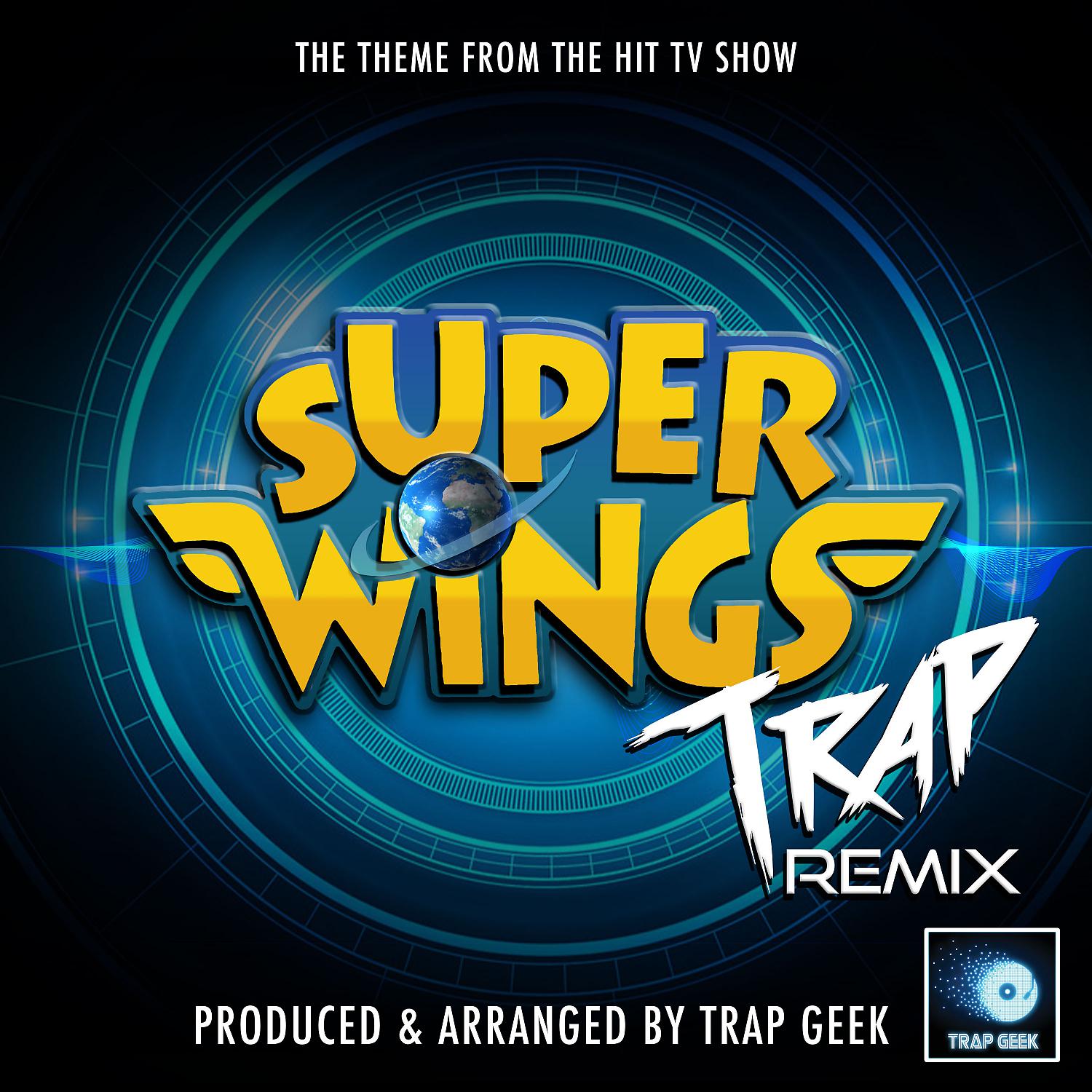 Постер альбома Super Wings Main Theme (From "Super Wings") (Trap Remix)