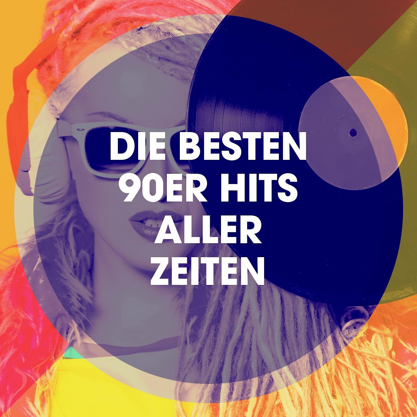Постер альбома Die besten 90er Hits aller Zeiten