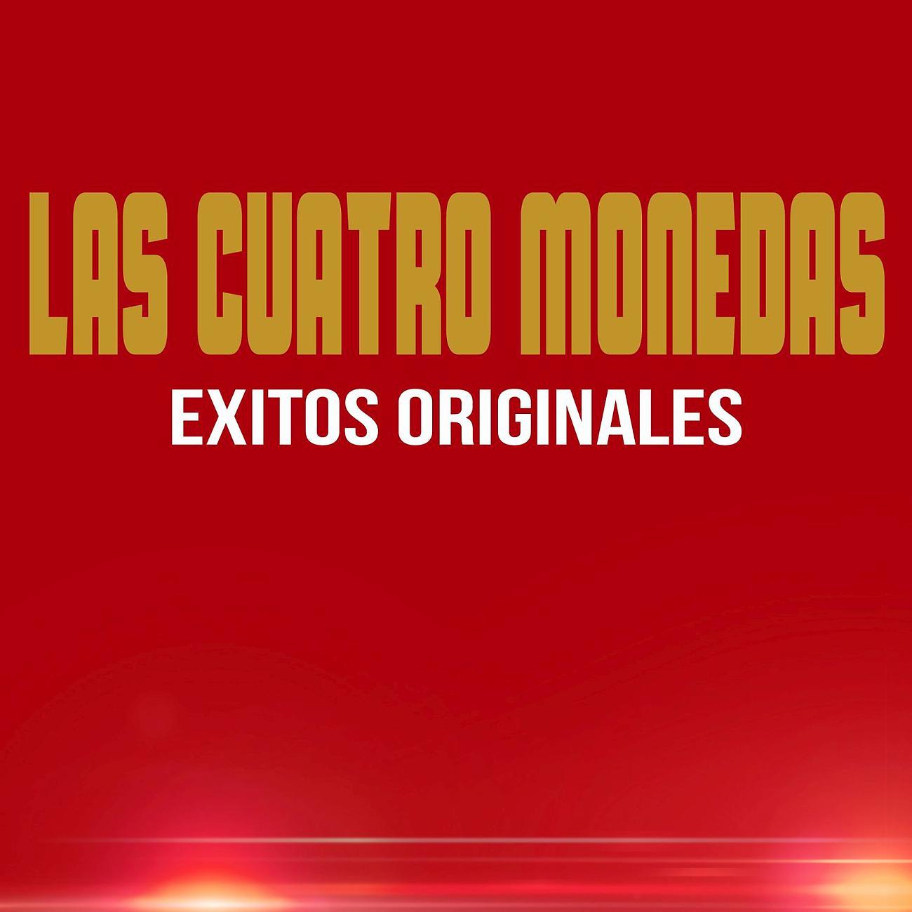 Постер альбома Las Cuatro Monedas Exitos Originales