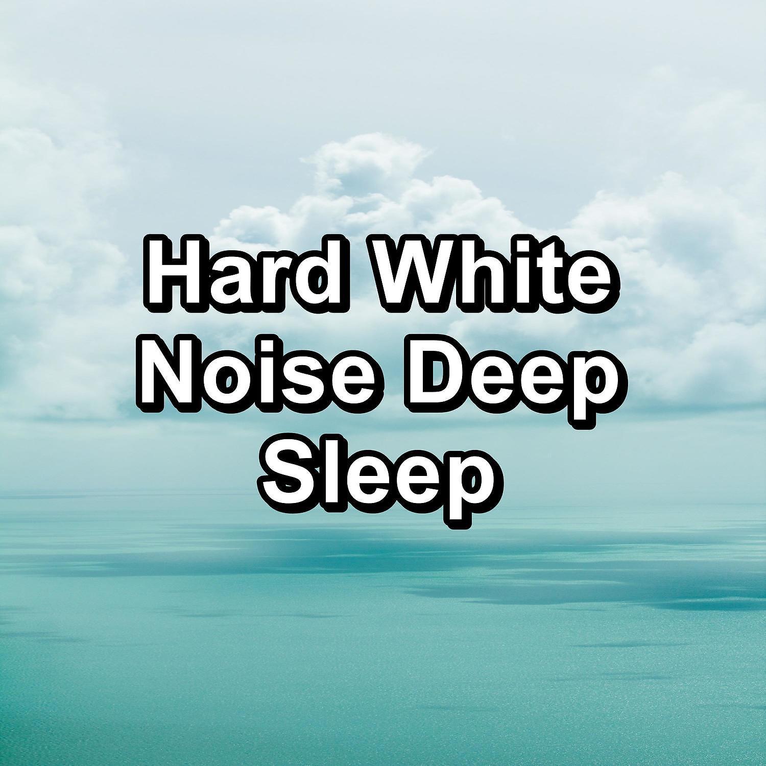 Постер альбома Hard White Noise Deep Sleep