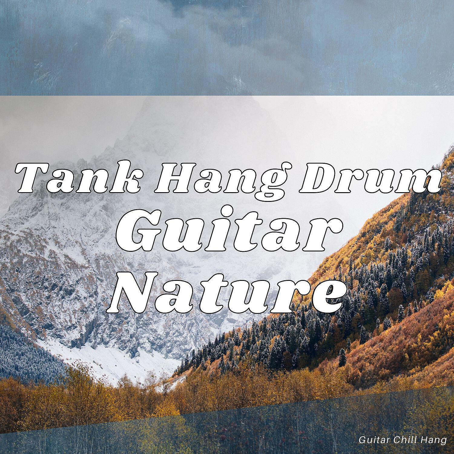 Guitar Chill Hang - Tank Hang Drum, Guitar & Nature