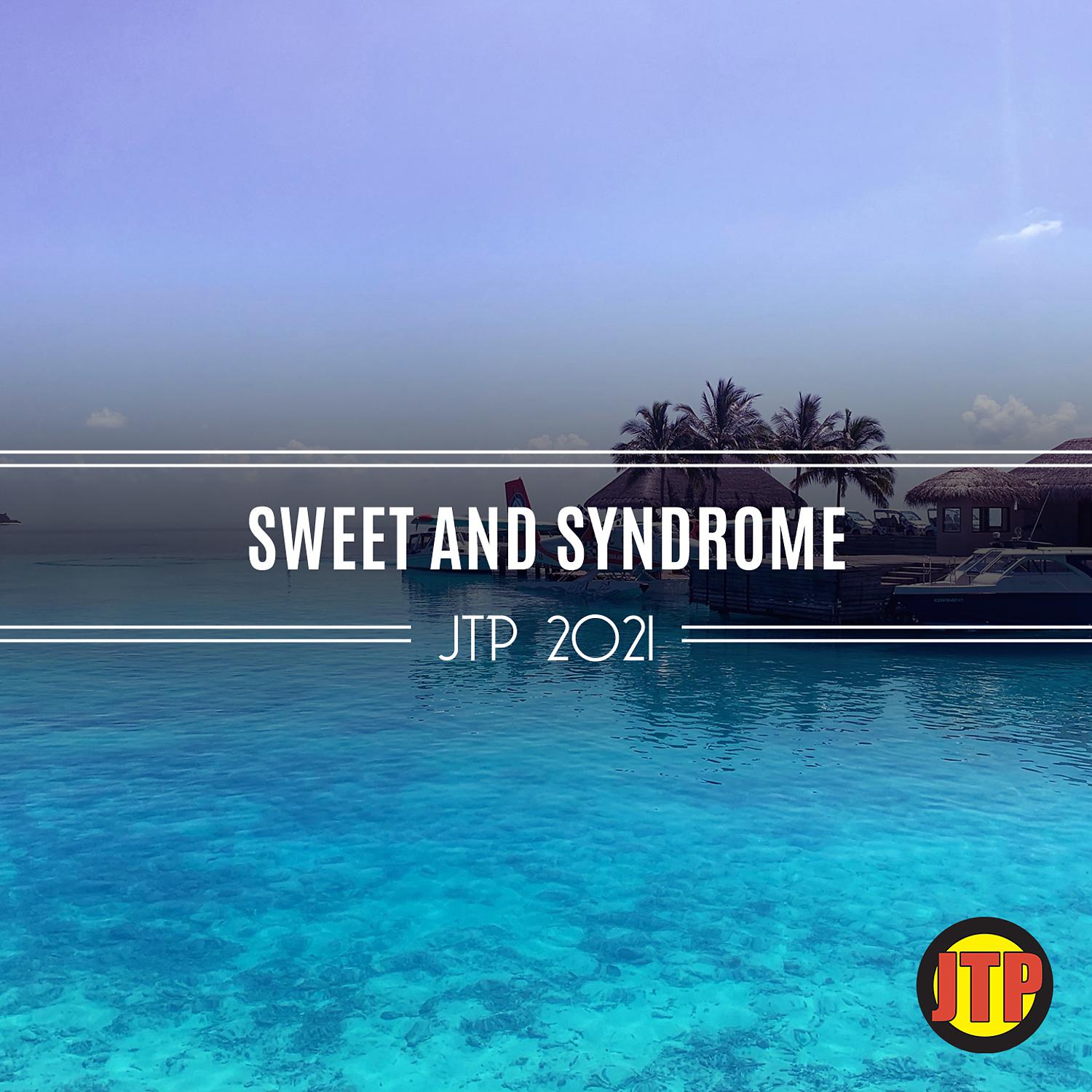 Постер альбома Sweet And Syndrome Jtp 2021