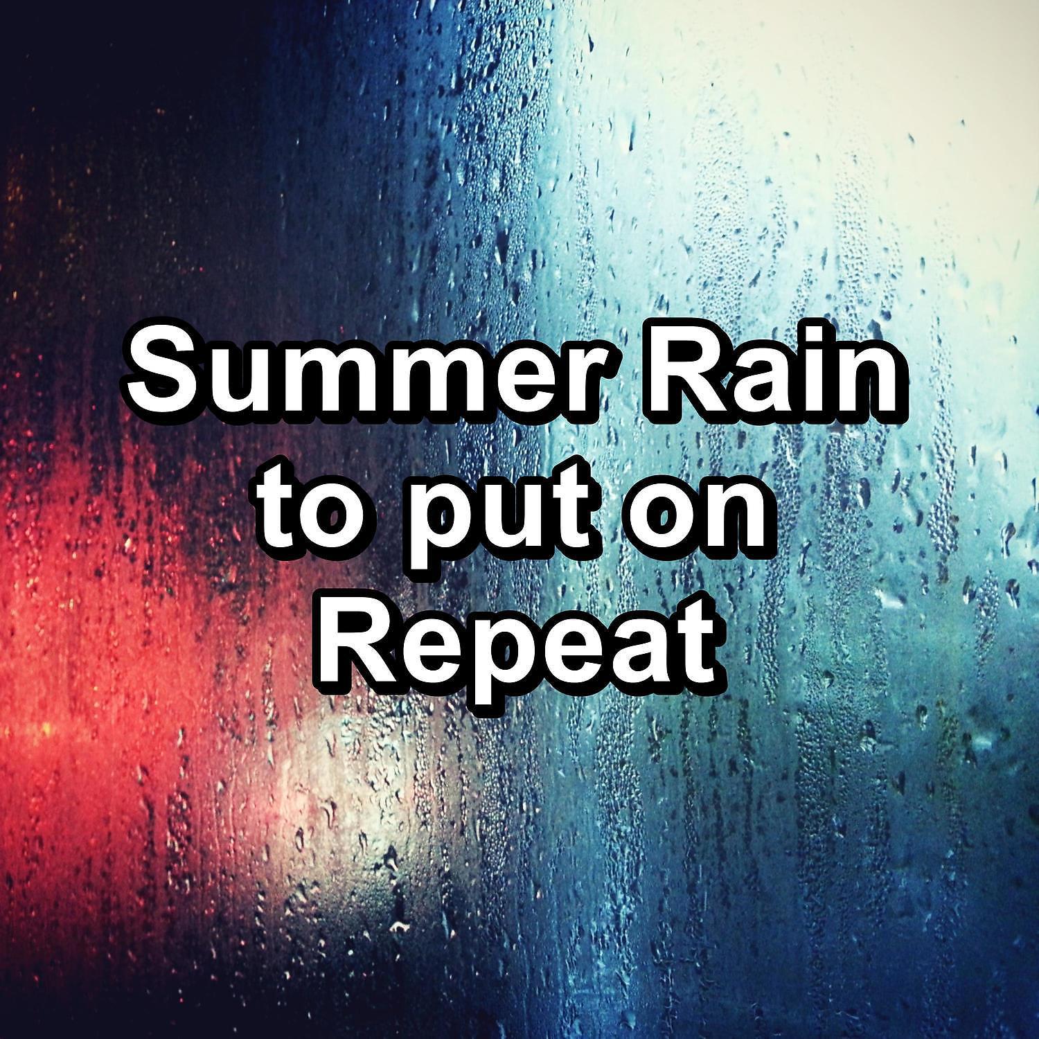 Постер альбома Summer Rain to put on Repeat