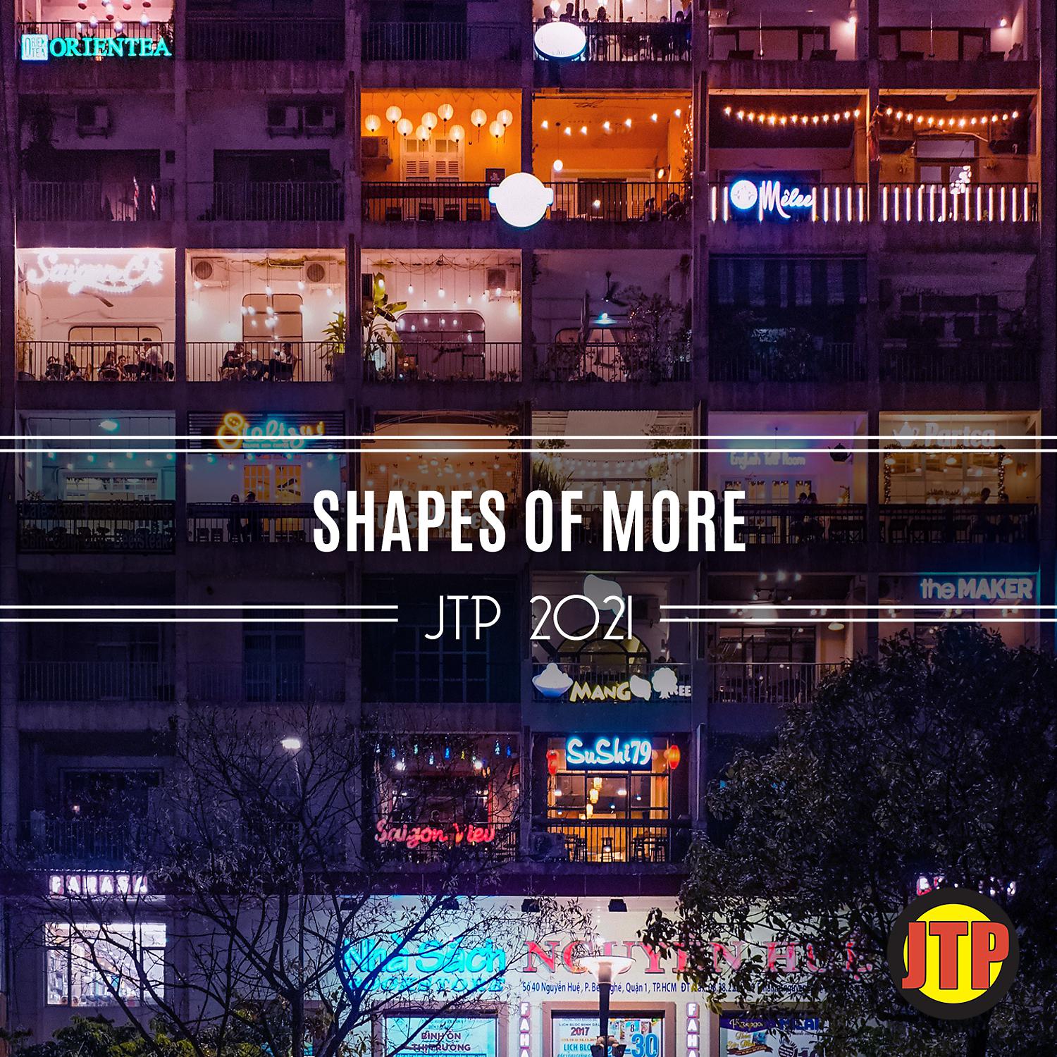Постер альбома Shapes Of More Jtp 2021