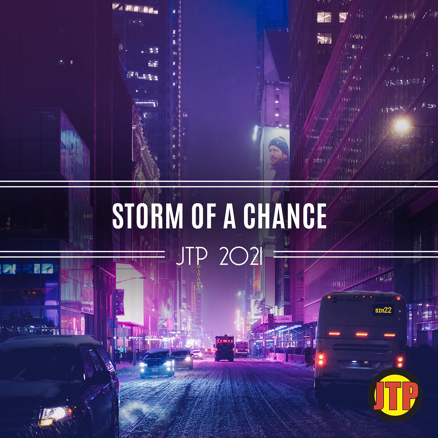 Постер альбома Storm Of A Chance Jtp 2021