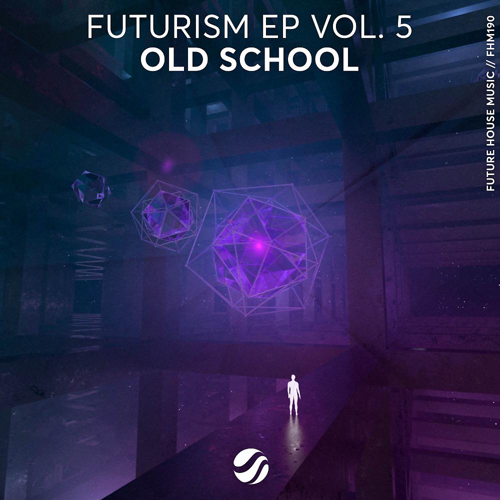 Постер альбома Futurism EP Vol. 5: Old School