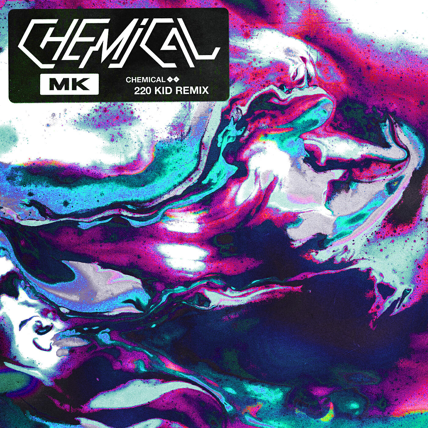 MK - Chemical (220 KID Remix)