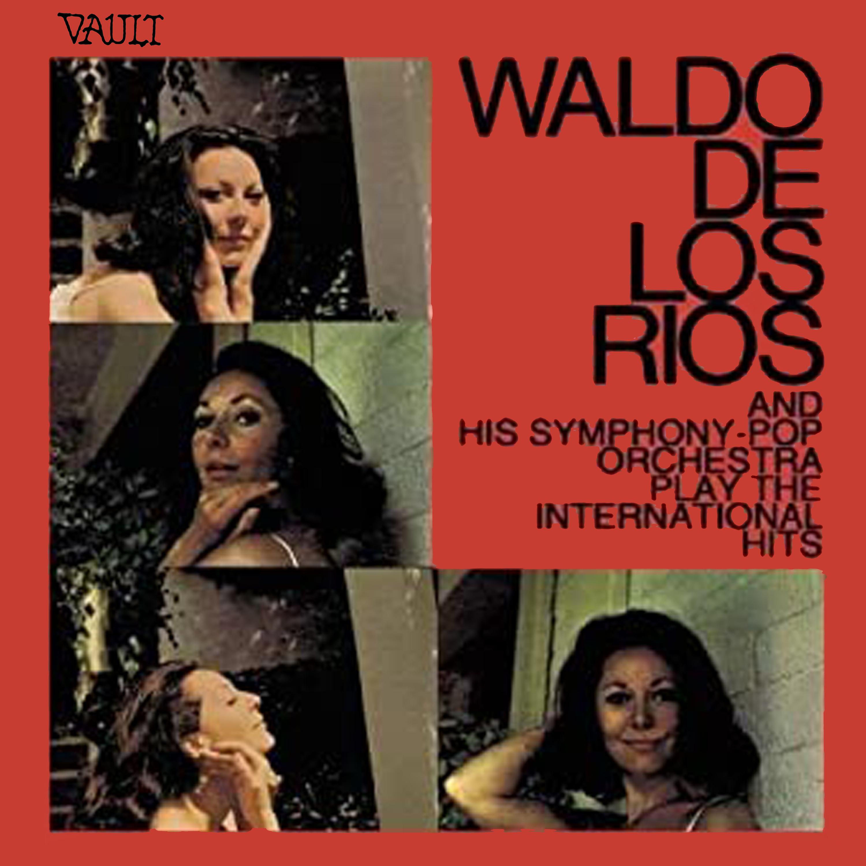 Постер альбома Waldo De Los Rios and His Symphony-Pop Orchestra Play the International Hits