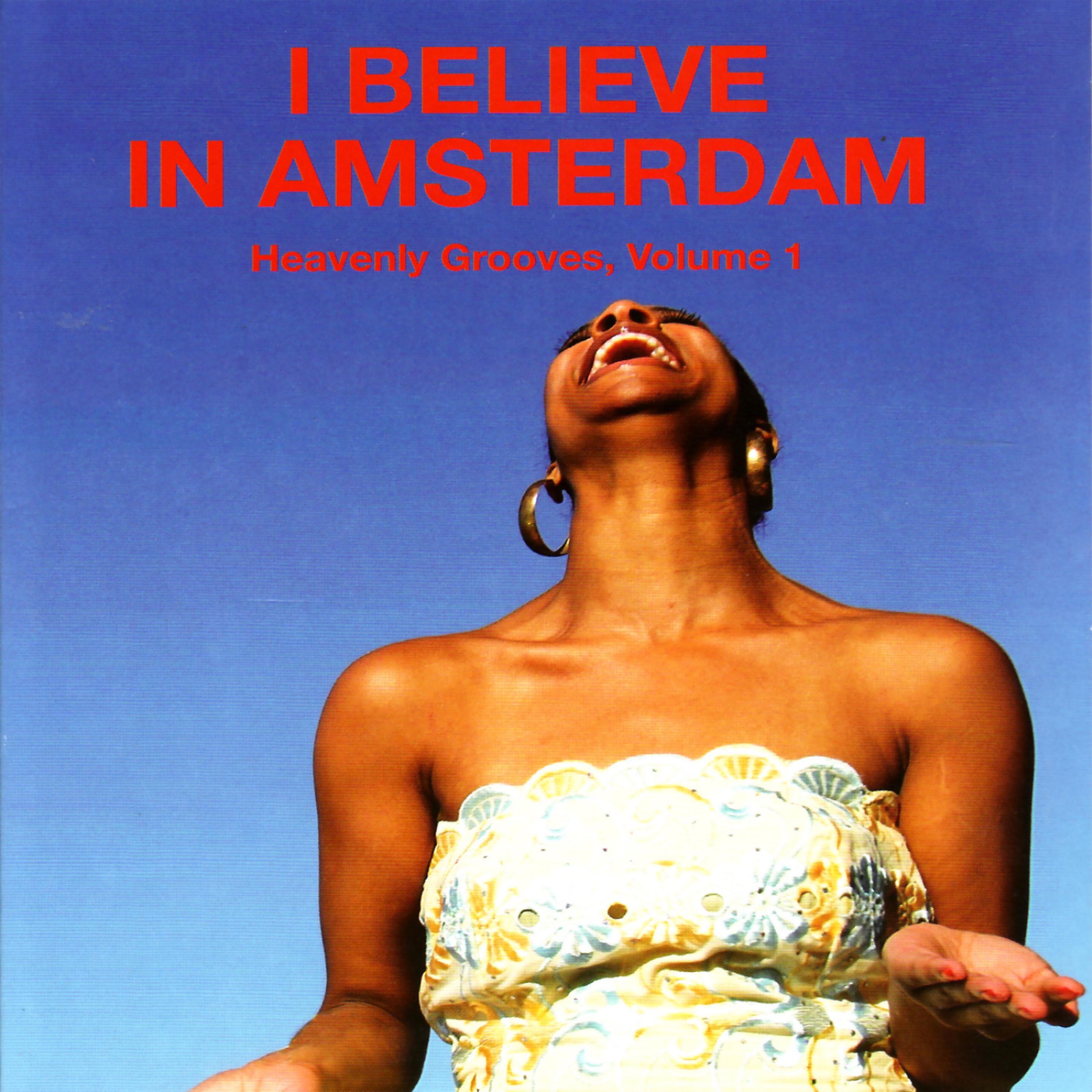 Постер альбома I Believe In Amsterdam - Heavenly Grooves, Volume 1