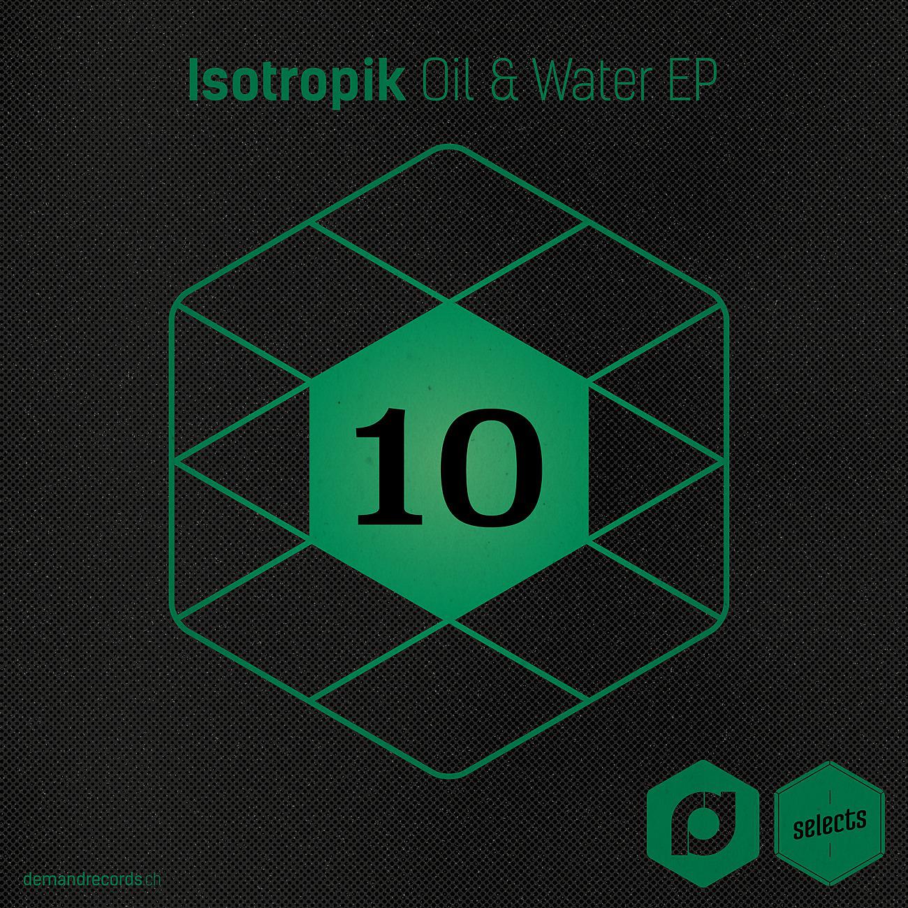 Постер альбома Demand Selects #10 - Oil & Water EP