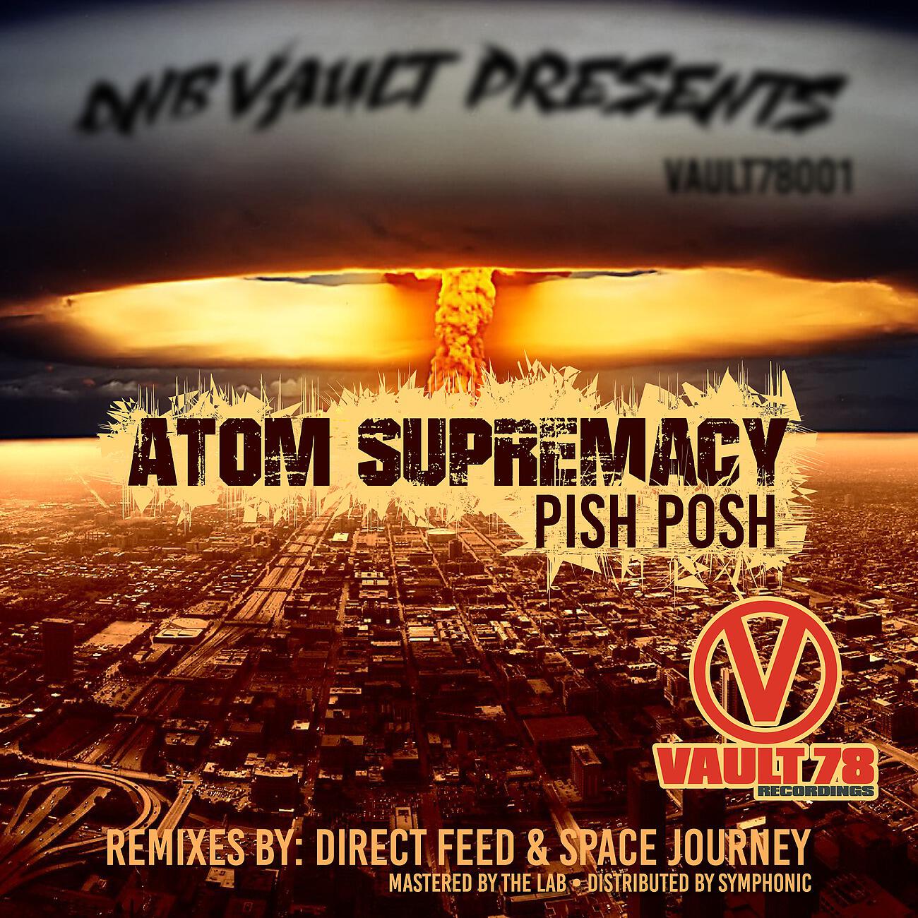 Pish Posh - Atom Supremacy (Direct Feed Remix)