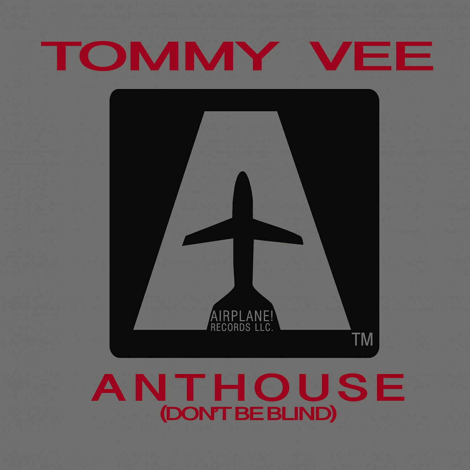 Tommy Vee - Anthouse ( Don't Be Blind ) (T&f Vs Moltosugo Klub Mix)