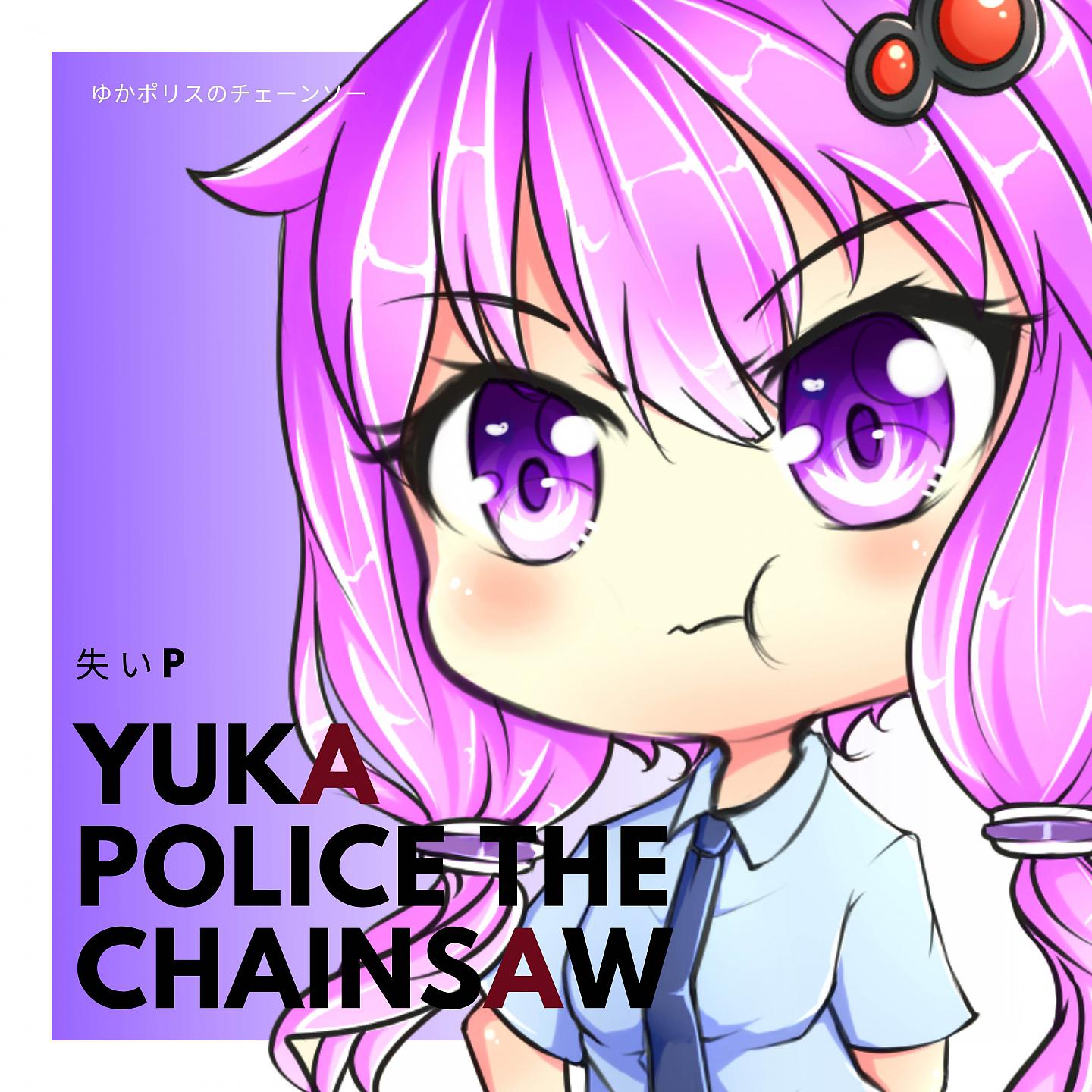 Постер альбома Yukapolice The Chainsaw