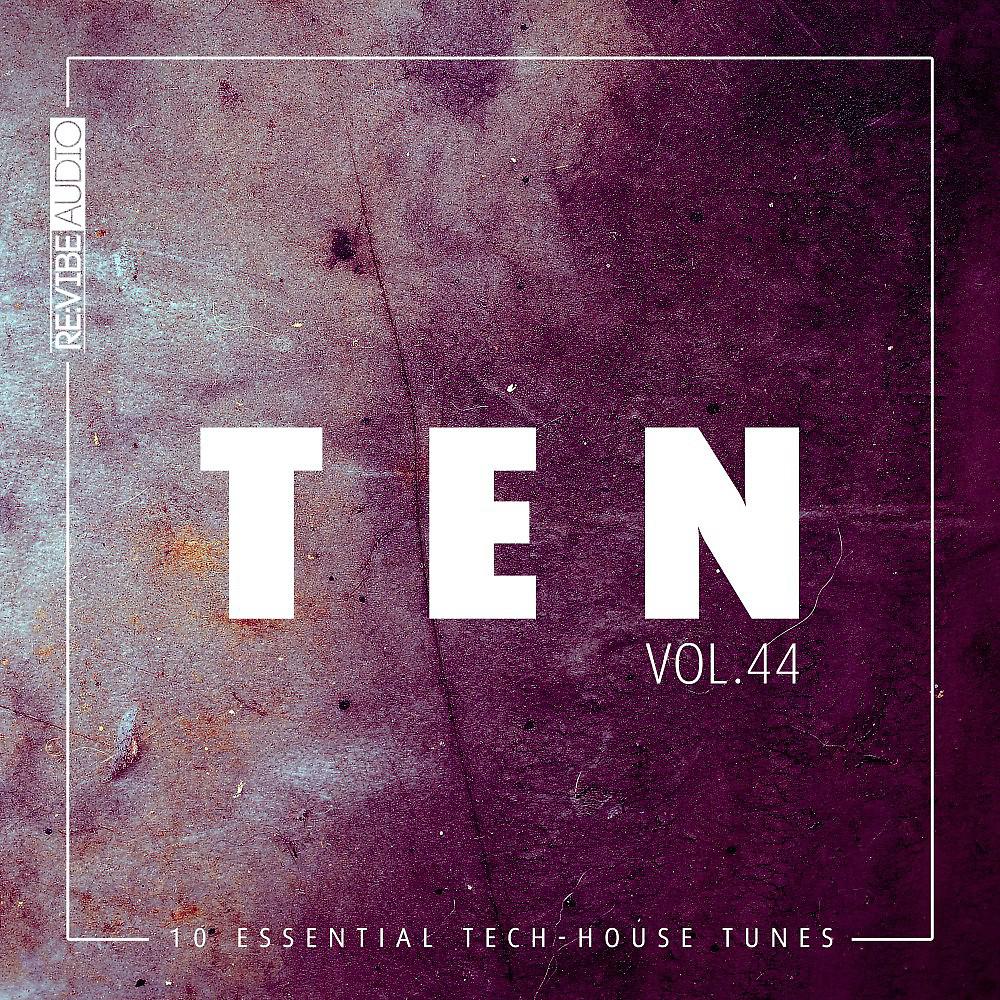 Постер альбома Ten - 10 Essential Tech-House Tunes, Vol. 44