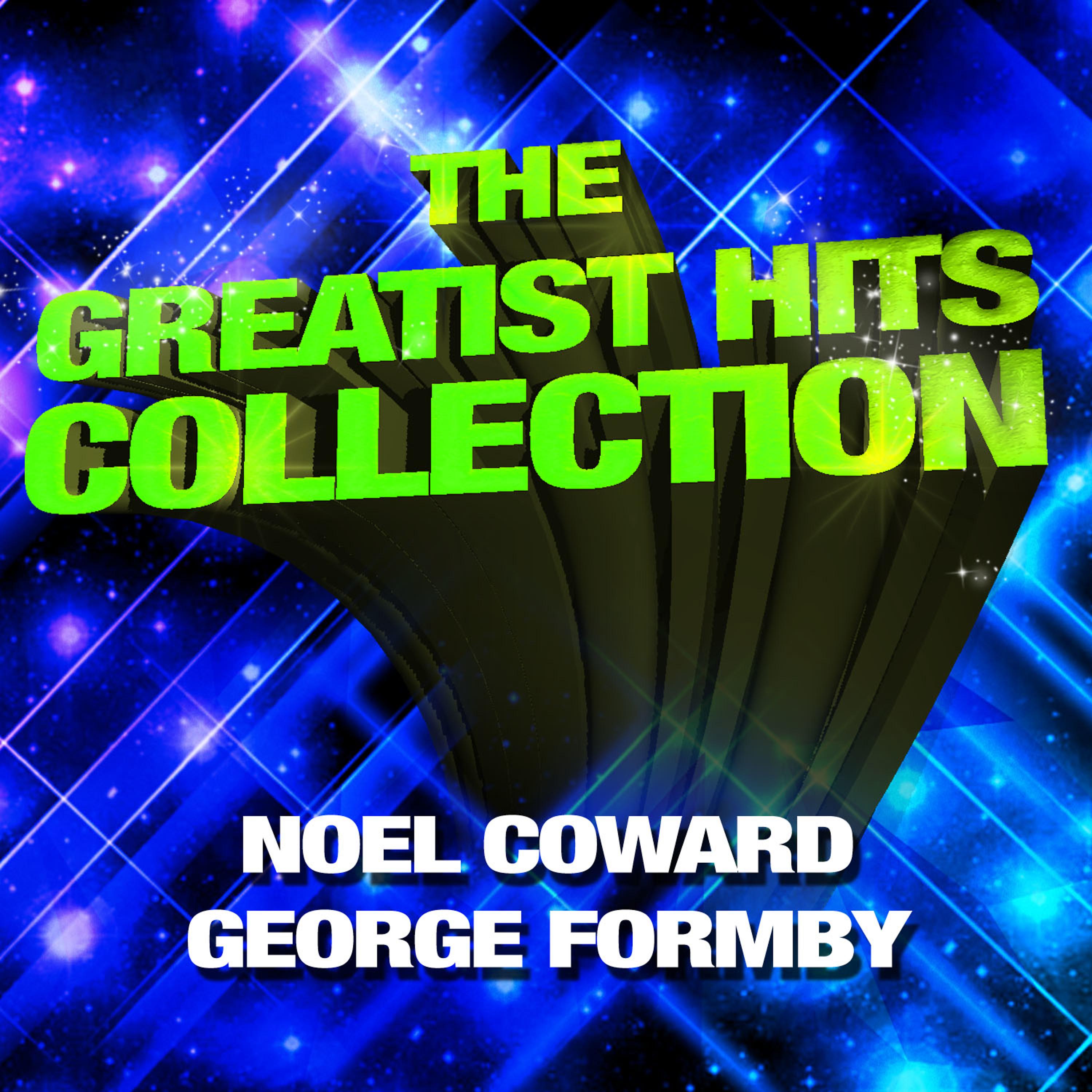 Постер альбома The Greatest Hits Collection - Noel Coward & George Formby