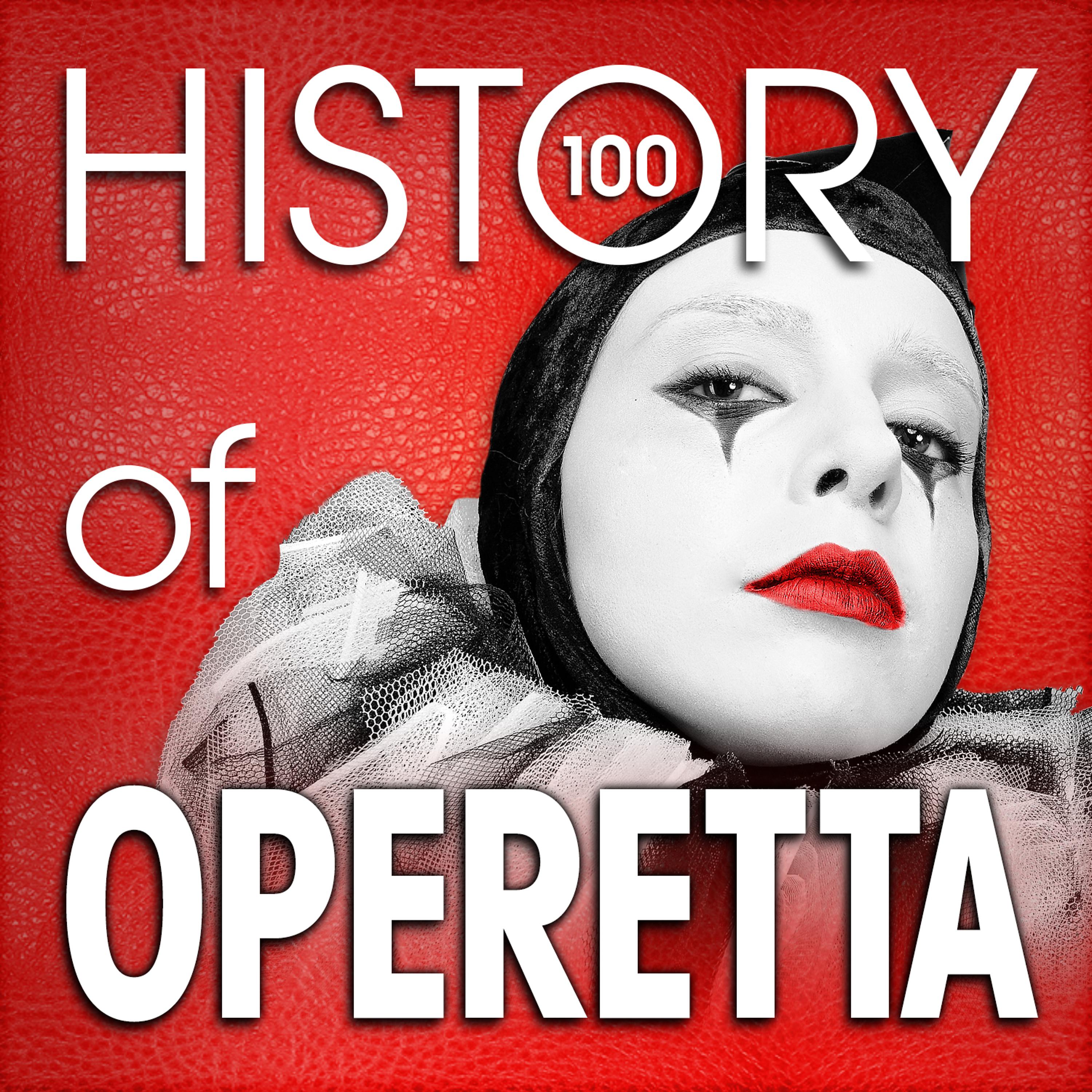 Постер альбома The History of Operetta (100 Famous Songs)