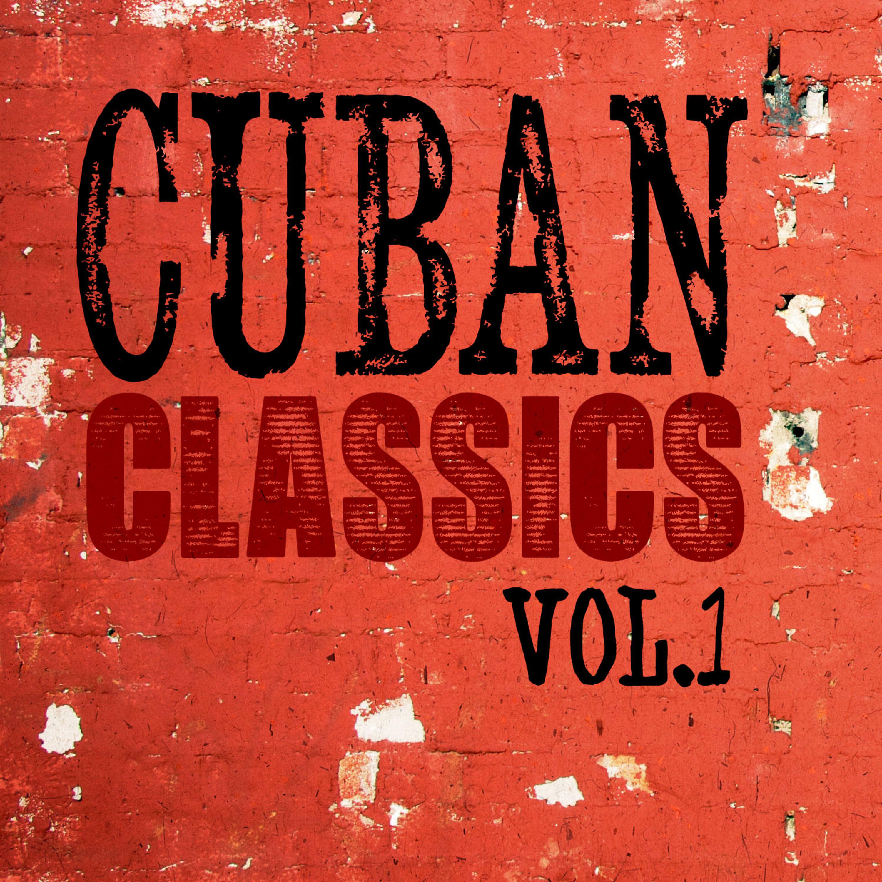 Постер альбома Cuban Classics, Vol. 1