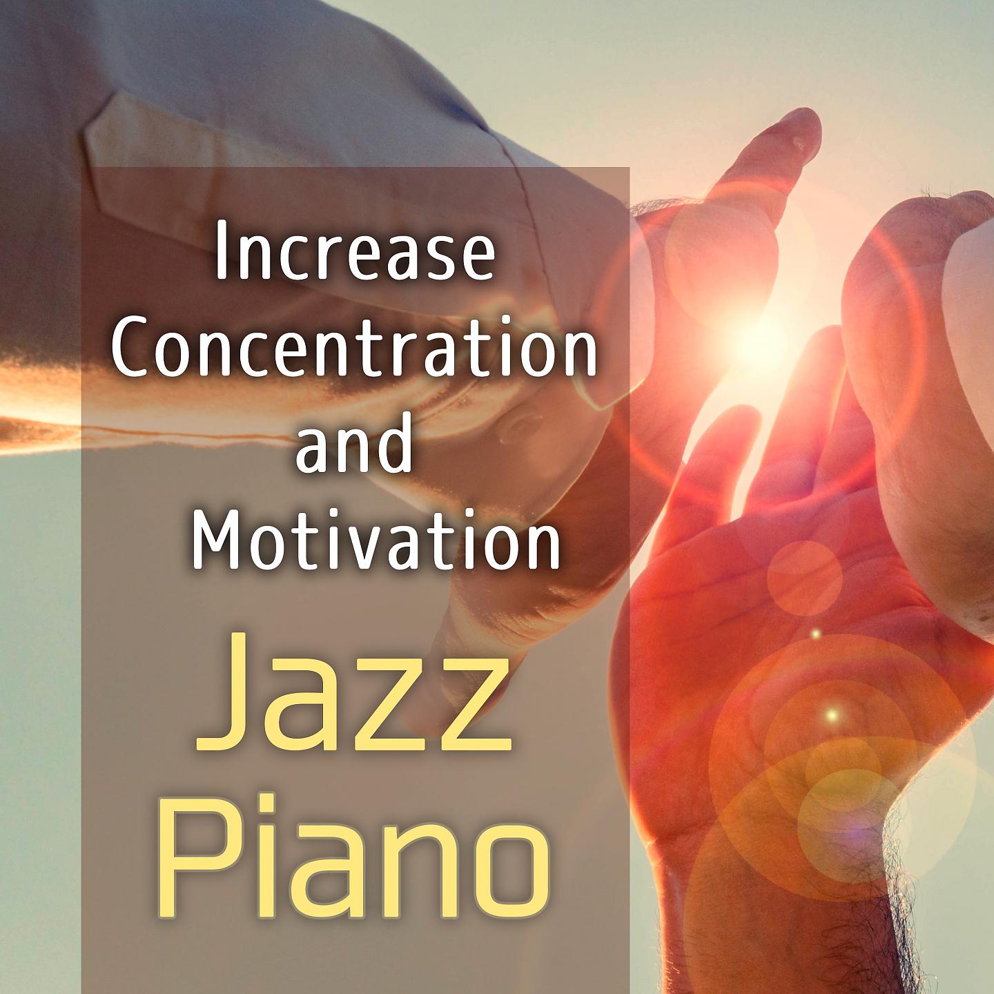 Постер альбома Jazz Piano: Increase Concentration and Motivation