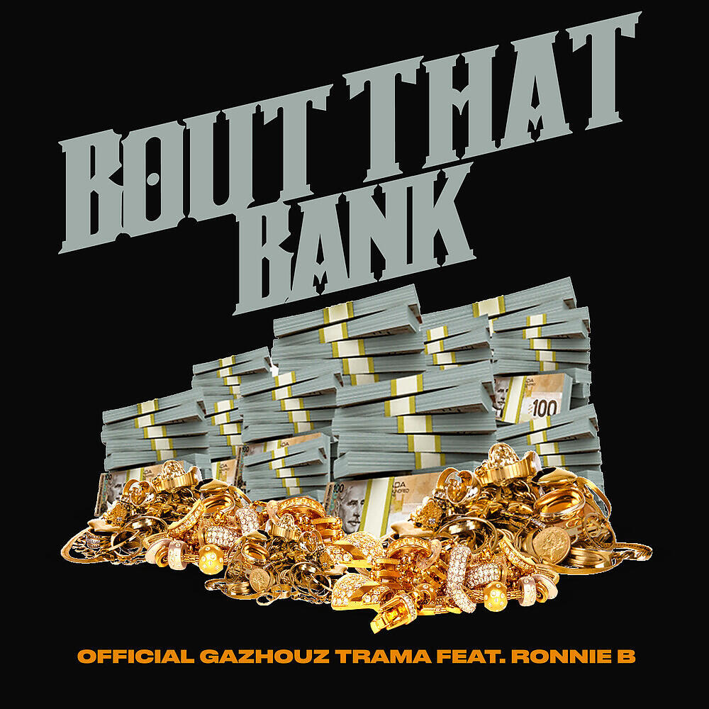 Official Gazhouz Trama - Bout That Bank
