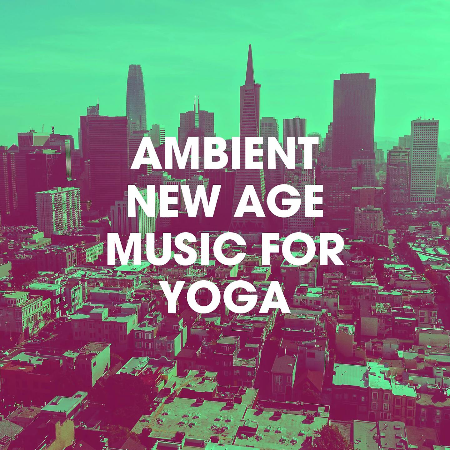 Постер альбома Ambient New Age Music for Yoga
