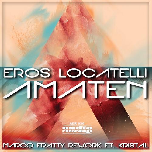 Eros Locatelli - Amaten (Marco Fratty Vocal Rework Extended)