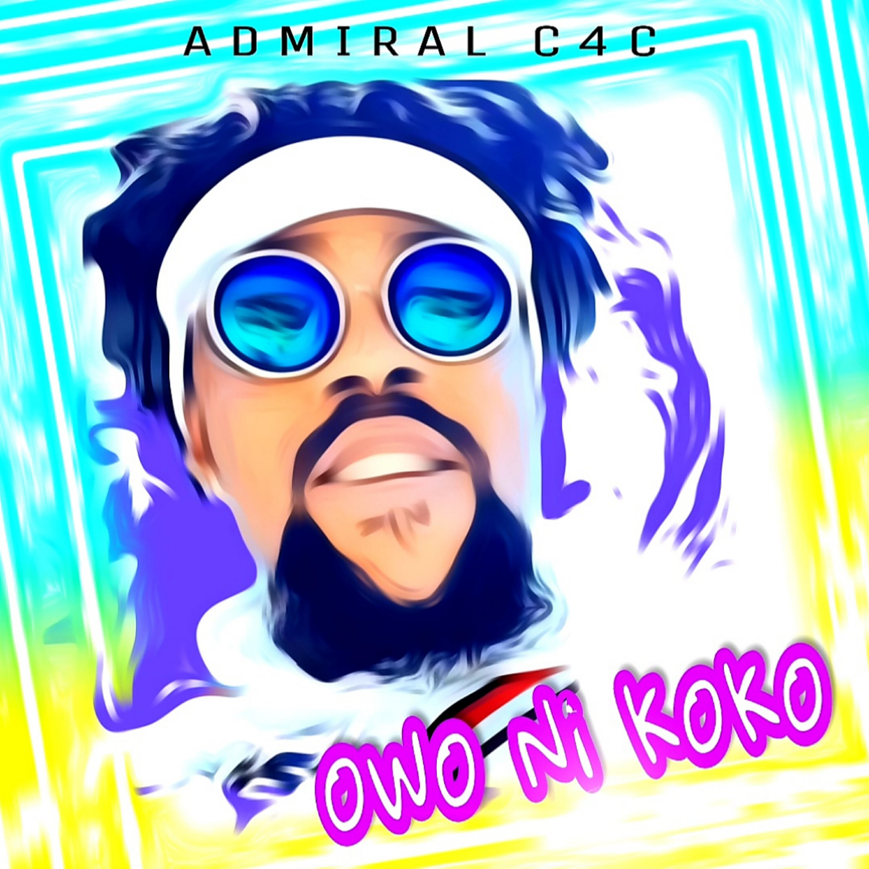 Admiral C4C - Owo Ni Koko
