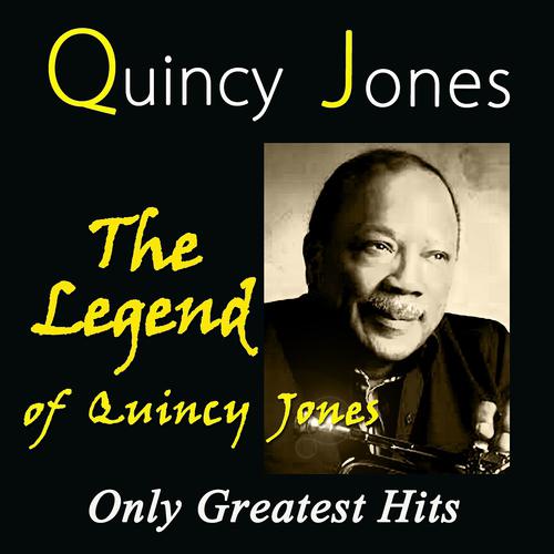 Постер альбома The Legend of Quincy Jones (Only Greatest Hits)