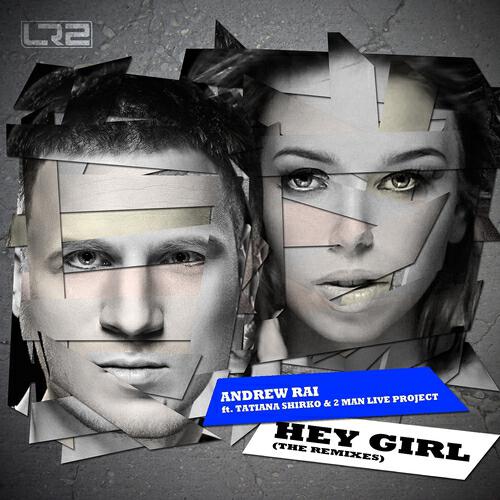 Andrew Rai - Hey Girl (Tatiana Shirko Vocal Mix)