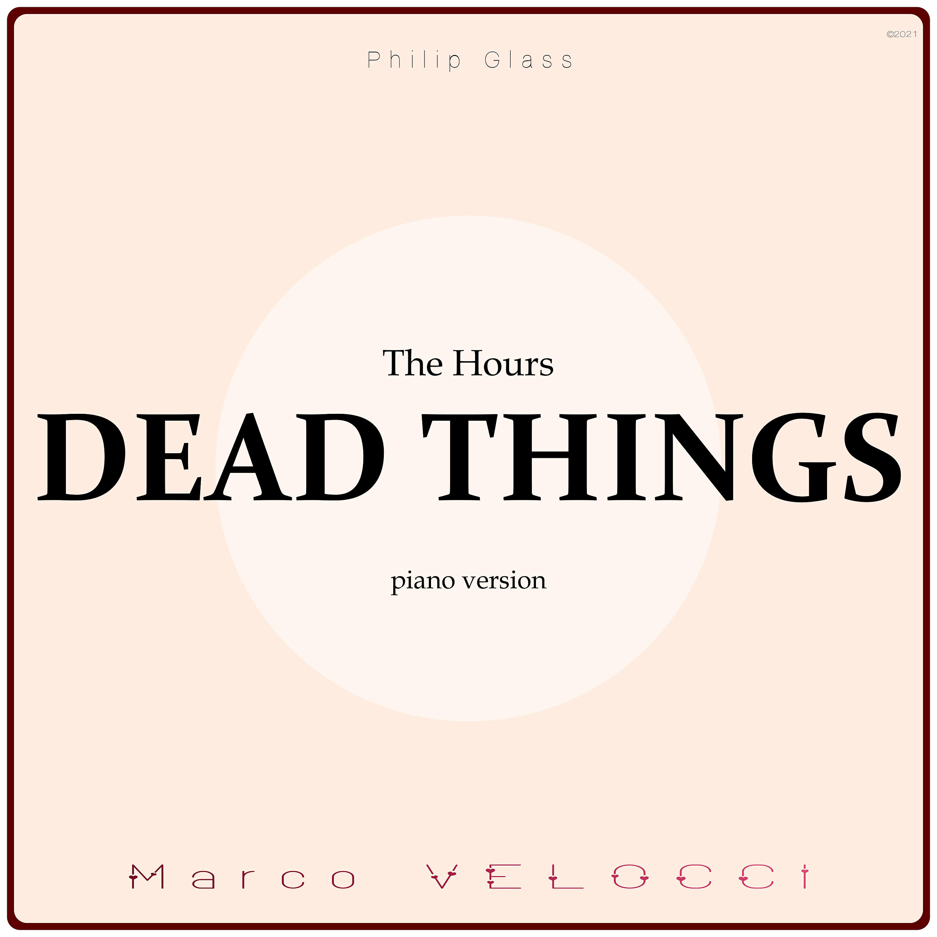 Marco Velocci - Dead Things (Music Inspired by the Film) (The Hours (Piano Version))